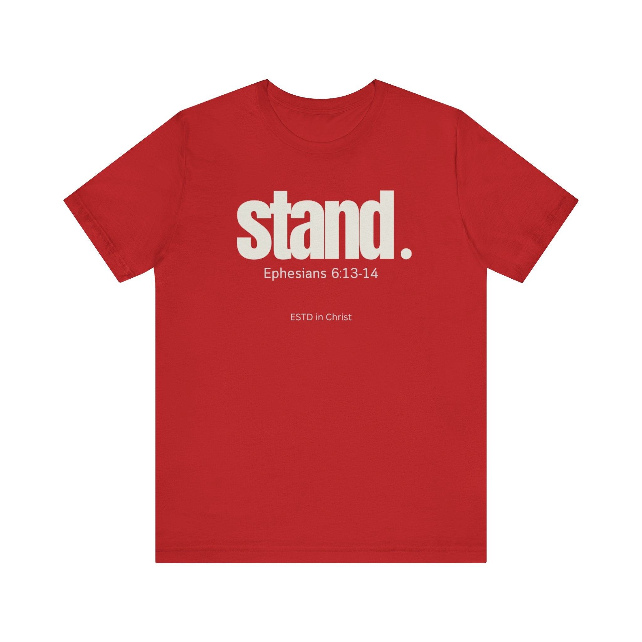 Stand (Ephesians 6:13-14) T-shirt
