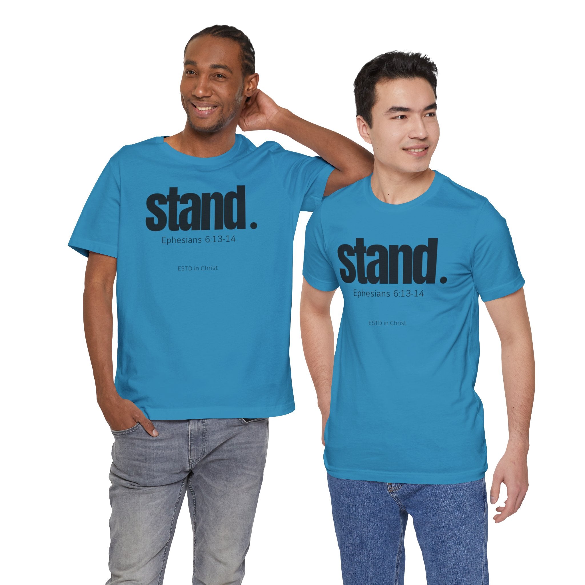 Stand (Ephesians 6:13-14) T-shirt