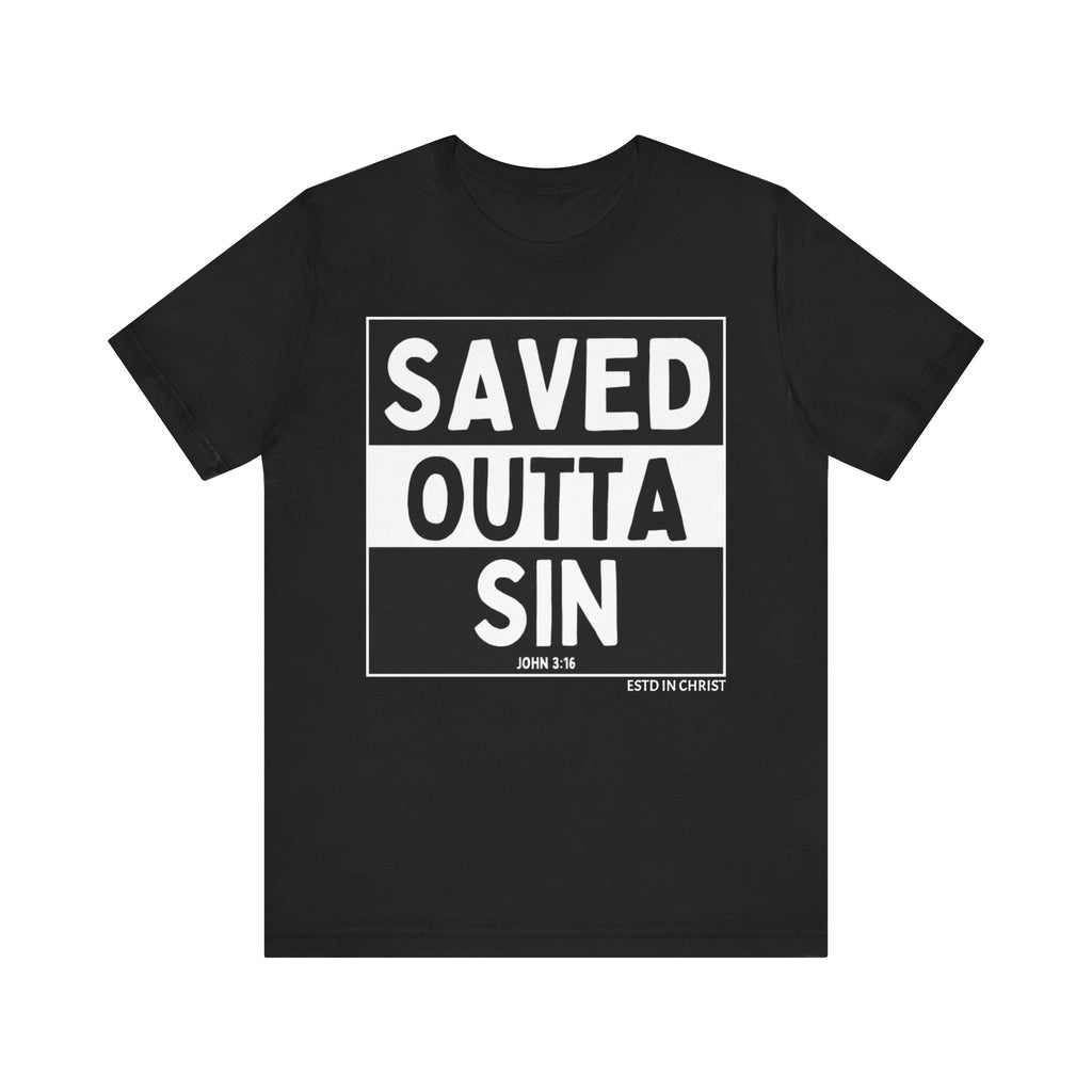 Saved Outta Sin (John 3:16) T-Shirt