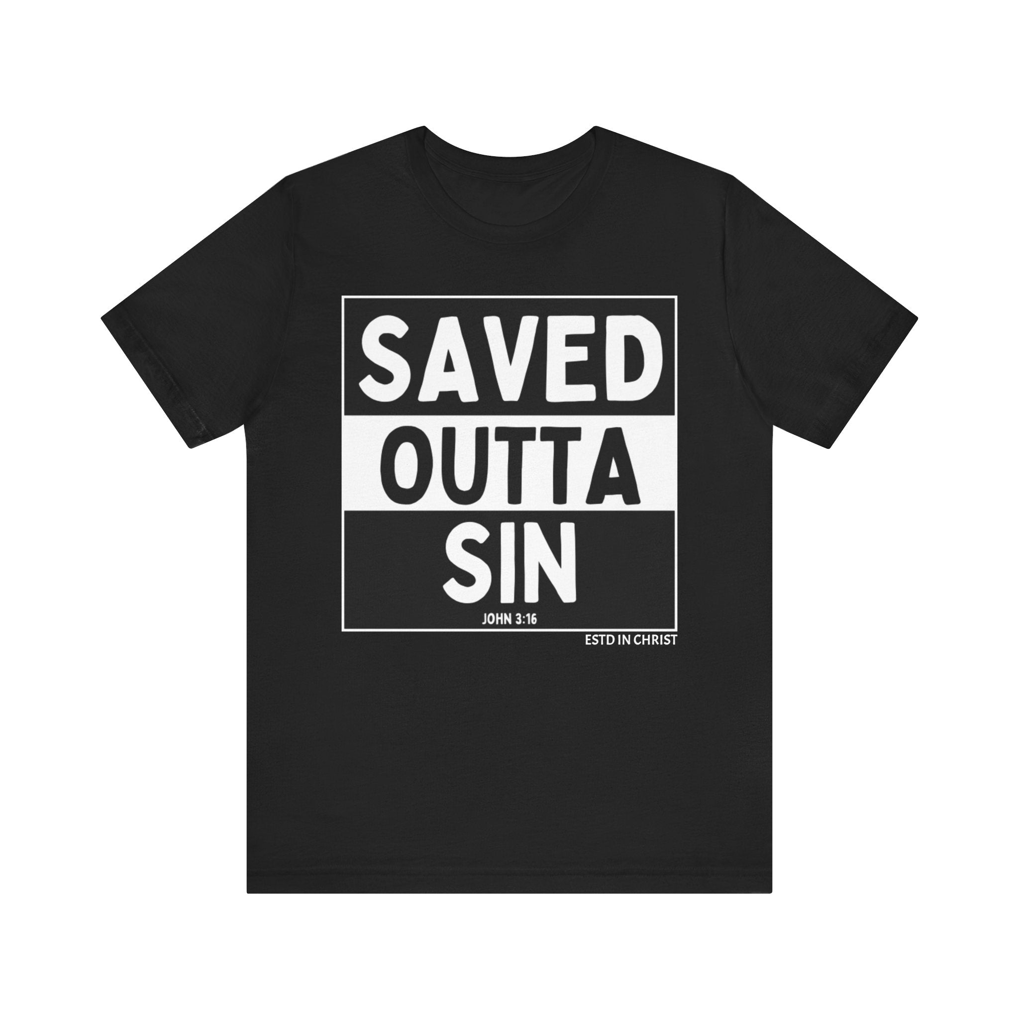 Saved Outta Sin (John 3:16) T-Shirt