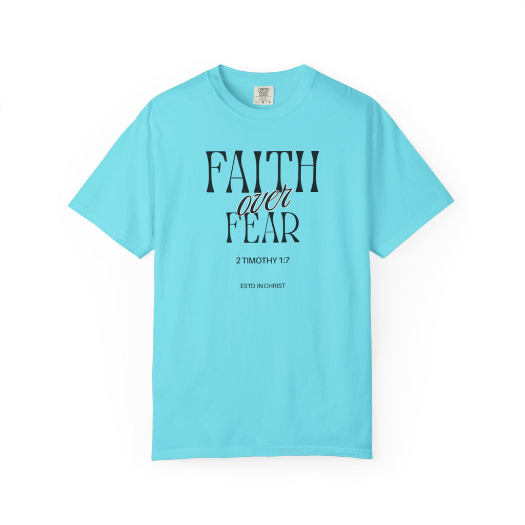 Faith Over Fear  (2 Timothy 1:7) T-shirt