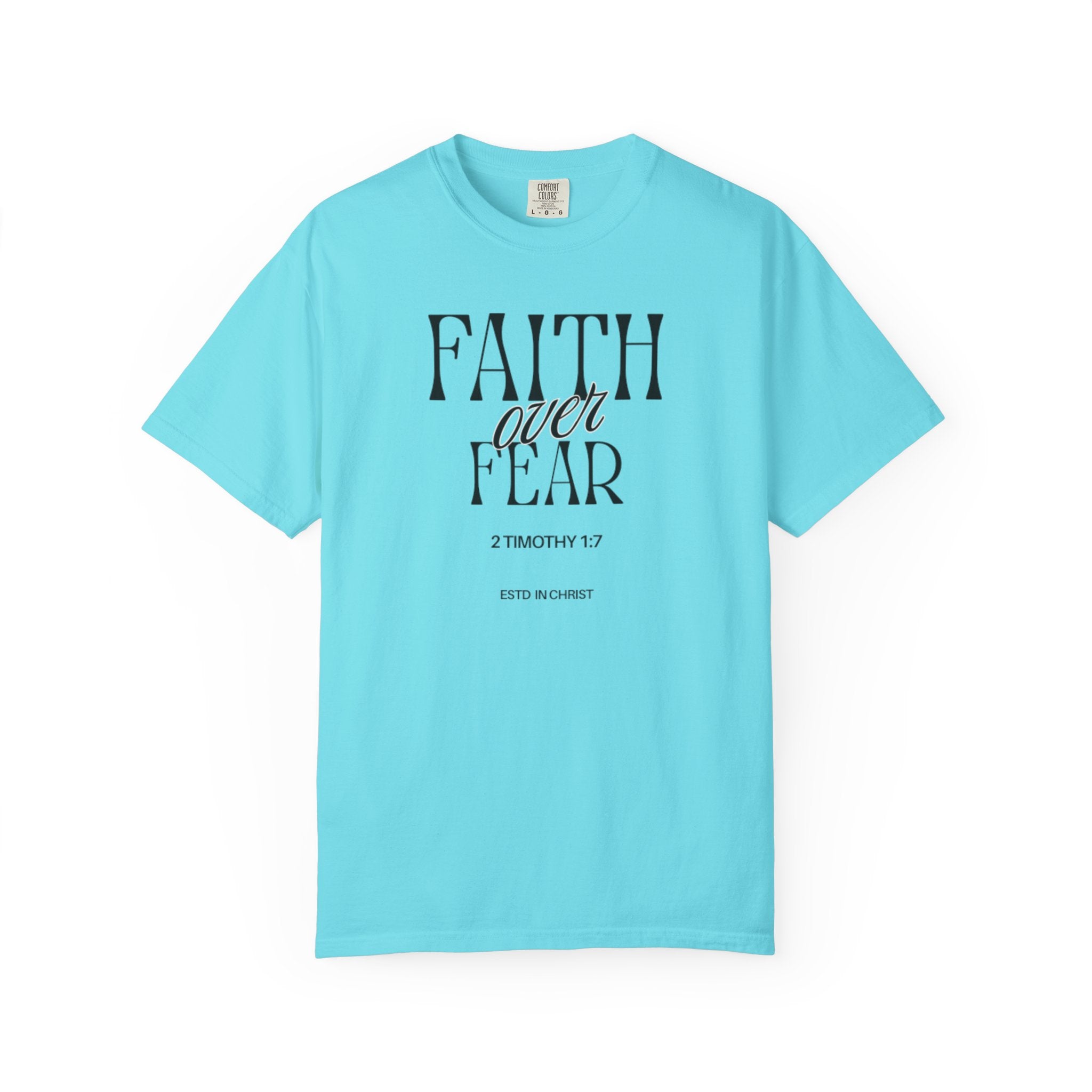 Faith Over Fear  (2 Timothy 1:7) T-shirt