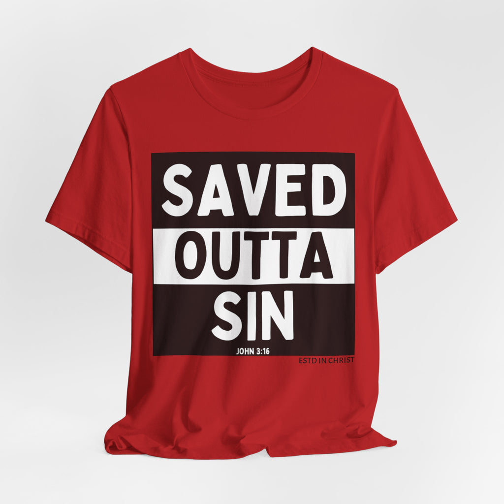 Saved Outta Sin (John 3:16) T-Shirt