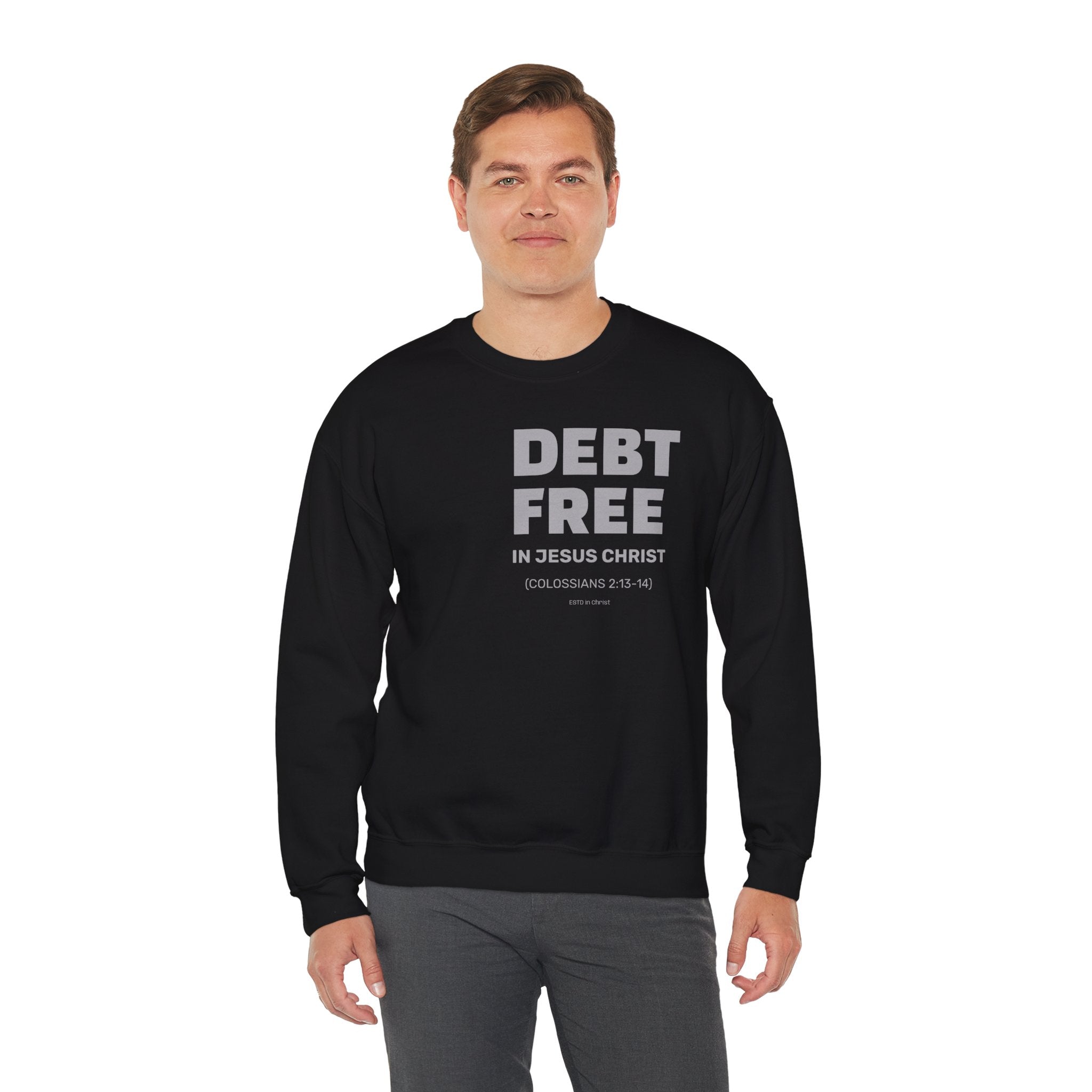 DEBT FREE in Jesus Christ (Colossians 2:13-14) Crewneck Sweatshirt