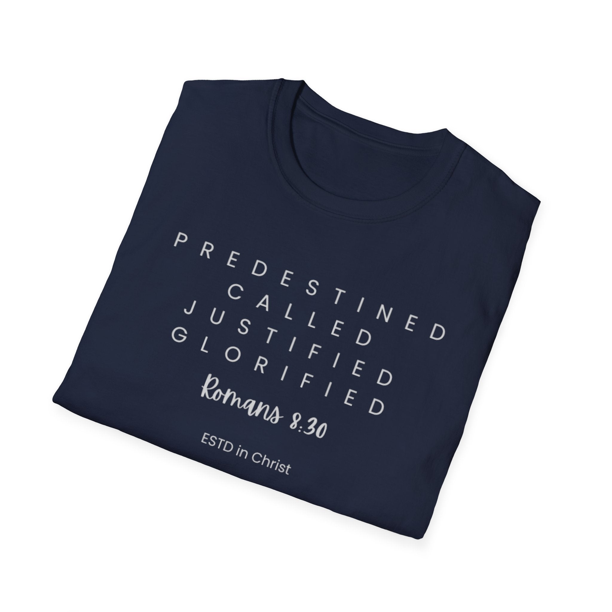 Predestined-Called-Justified-Glorified (Romans 8:30) T-shirt