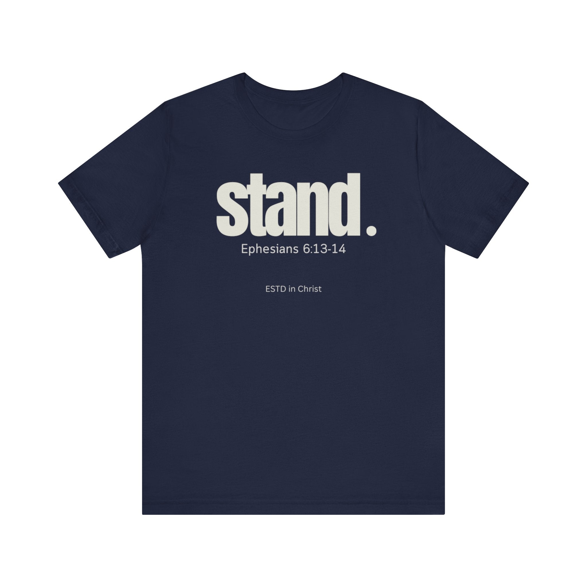 Stand (Ephesians 6:13-14) T-shirt