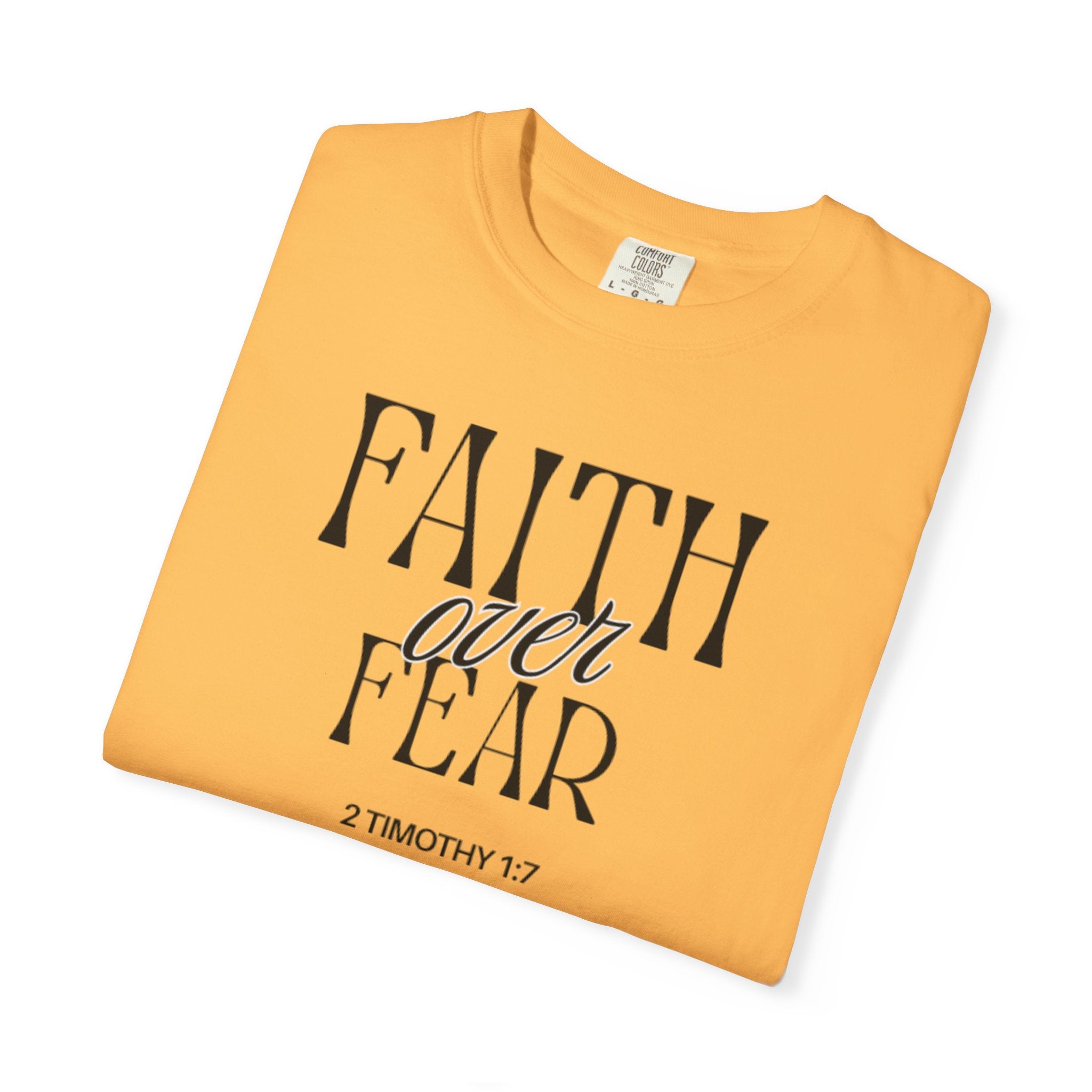 Faith Over Fear  (2 Timothy 1:7) T-shirt