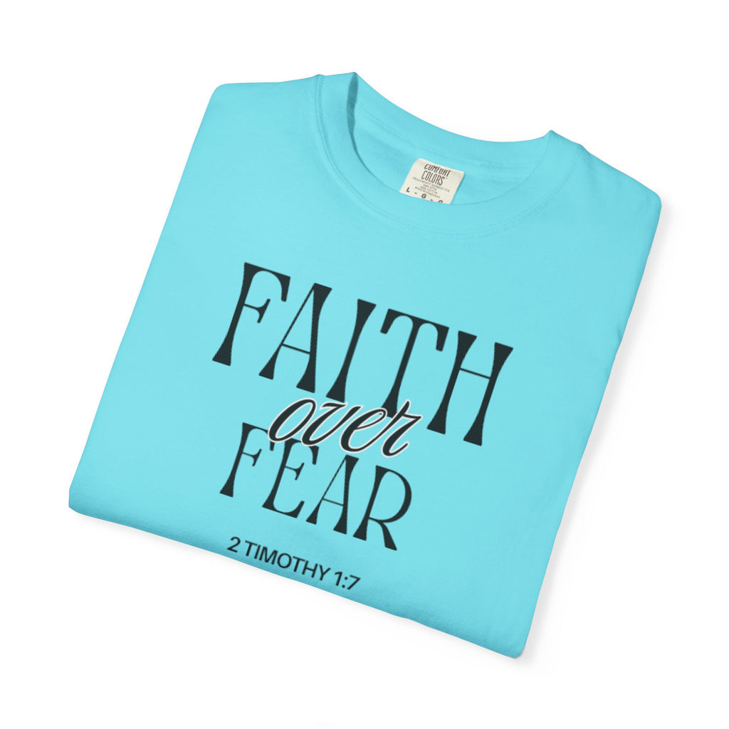 Faith Over Fear  (2 Timothy 1:7) T-shirt