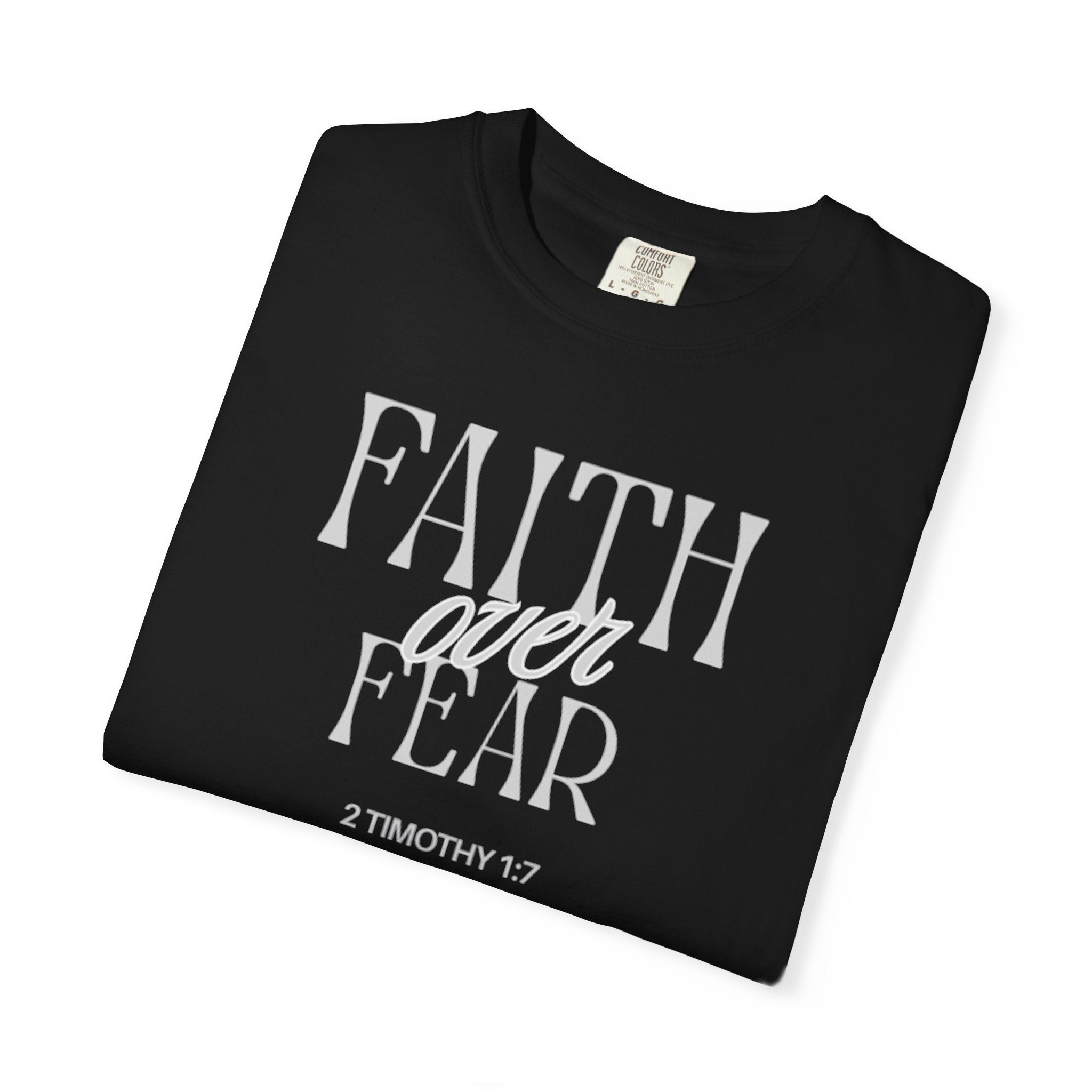 Faith Over Fear  (2 Timothy 1:7) T-shirt