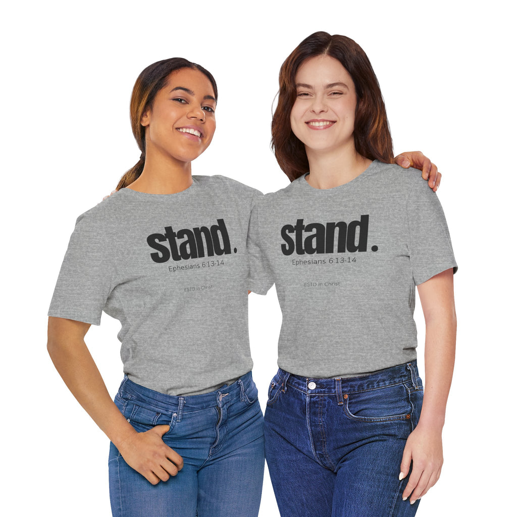 Stand (Ephesians 6:13-14) T-shirt