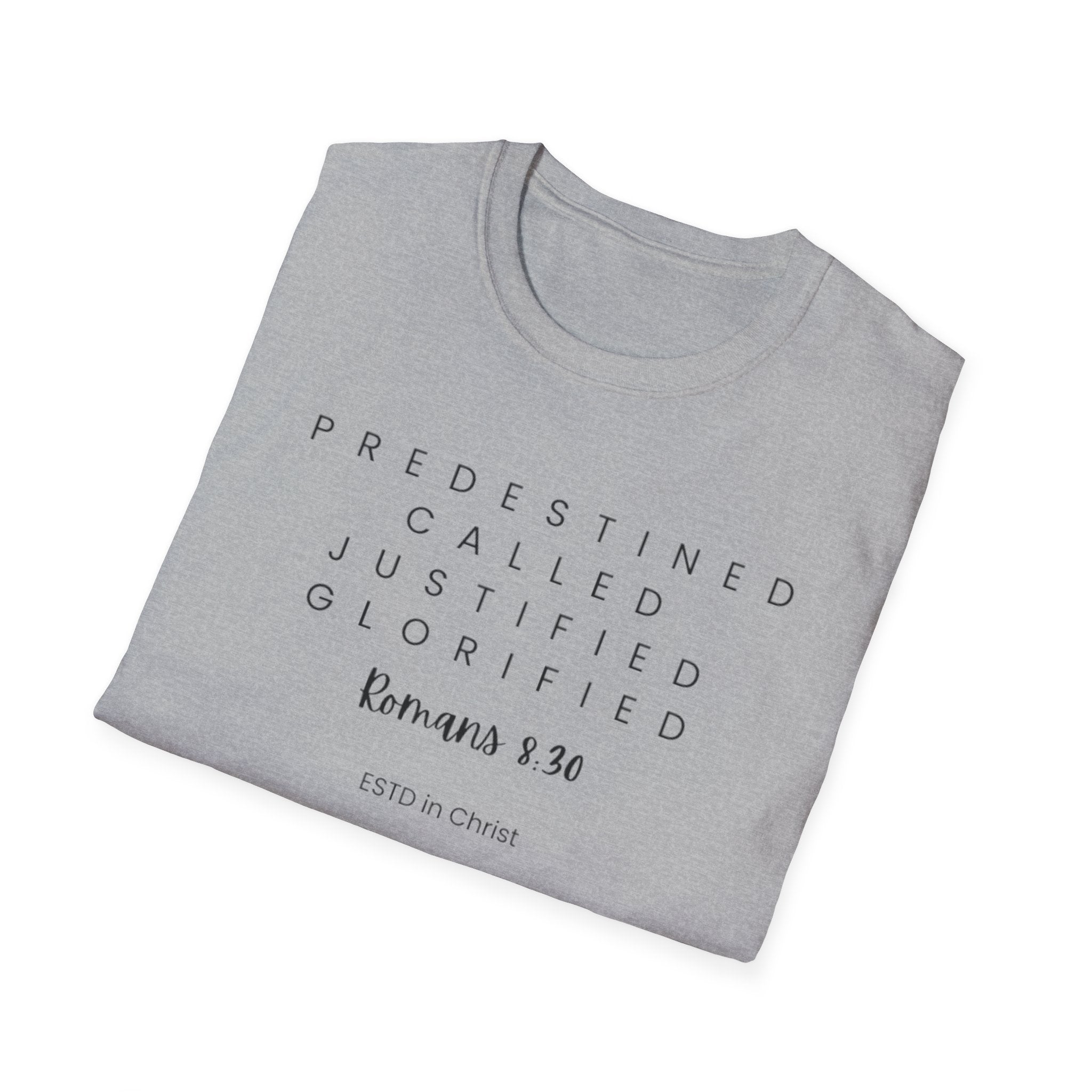 Predestined-Called-Justified-Glorified (Romans 8:30) T-shirt