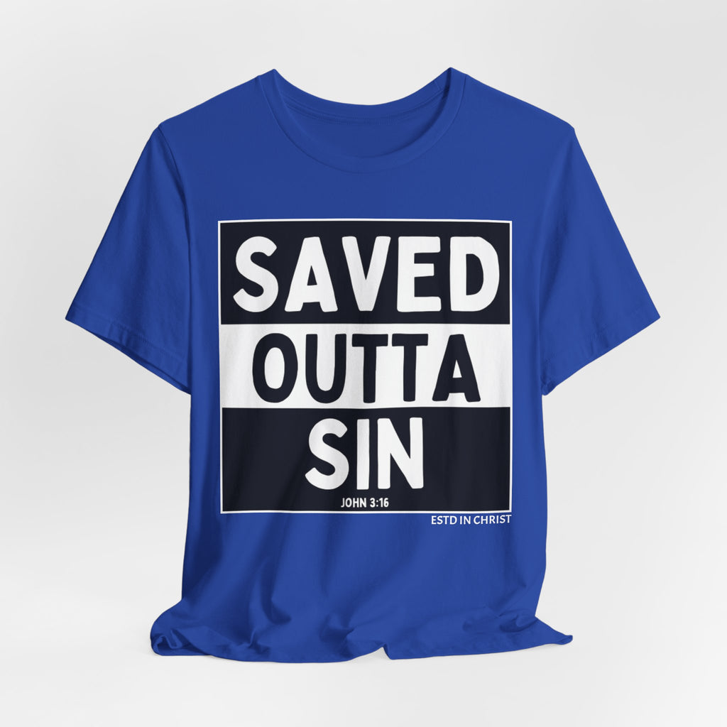 Saved Outta Sin (John 3:16) T-Shirt