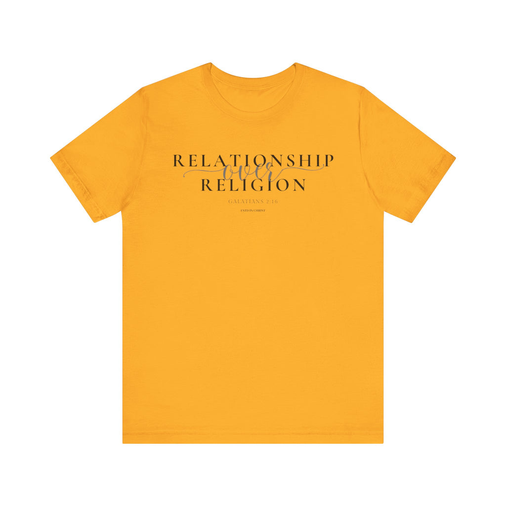 Relationship Over Religion (Galatians 2:16) T-shirt