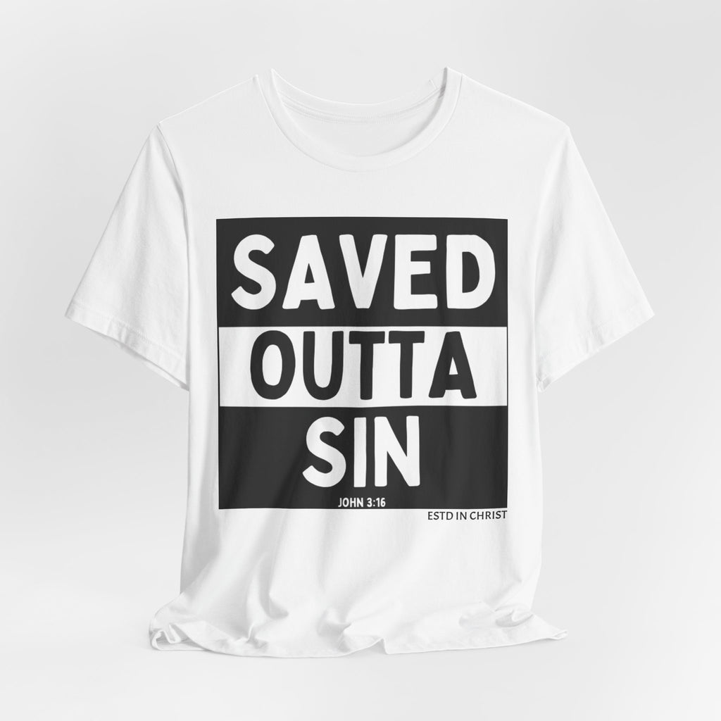 Saved Outta Sin (John 3:16) T-Shirt