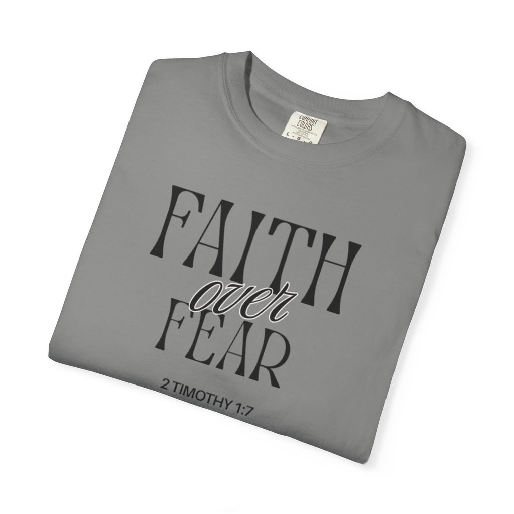 Faith Over Fear  (2 Timothy 1:7) T-shirt