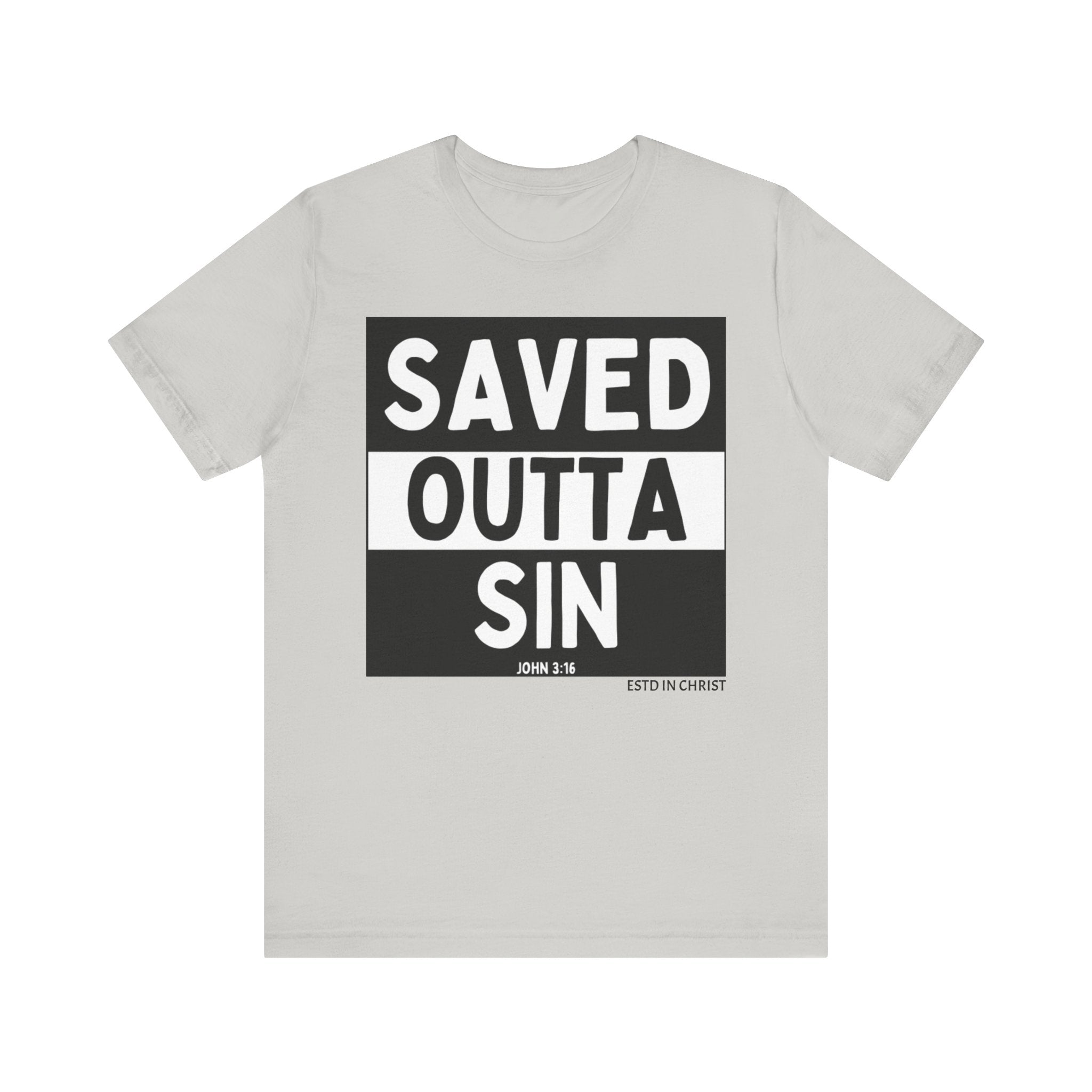 Saved Outta Sin (John 3:16) T-Shirt