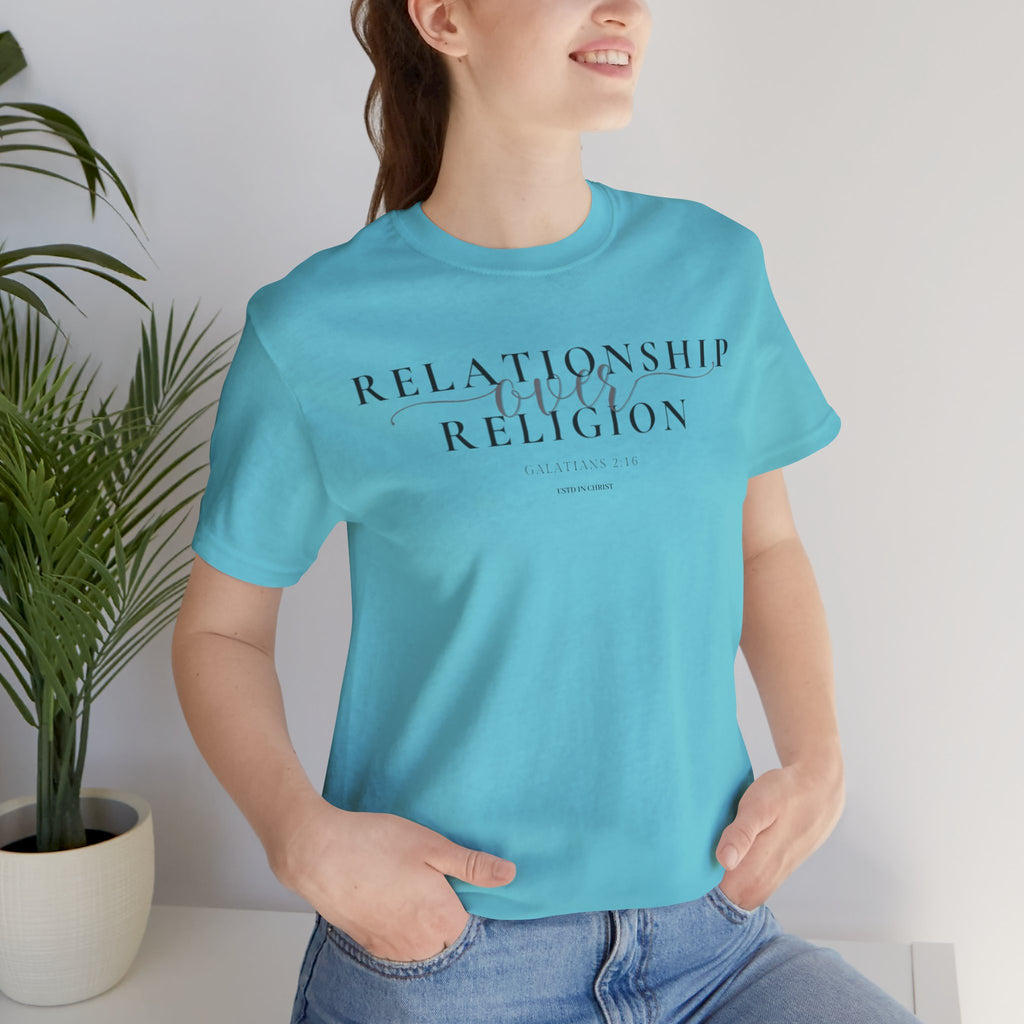Relationship Over Religion (Galatians 2:16) T-shirt