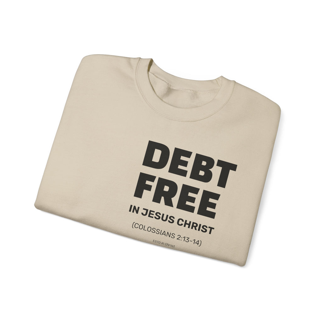 DEBT FREE in Jesus Christ (Colossians 2:13-14) Crewneck Sweatshirt