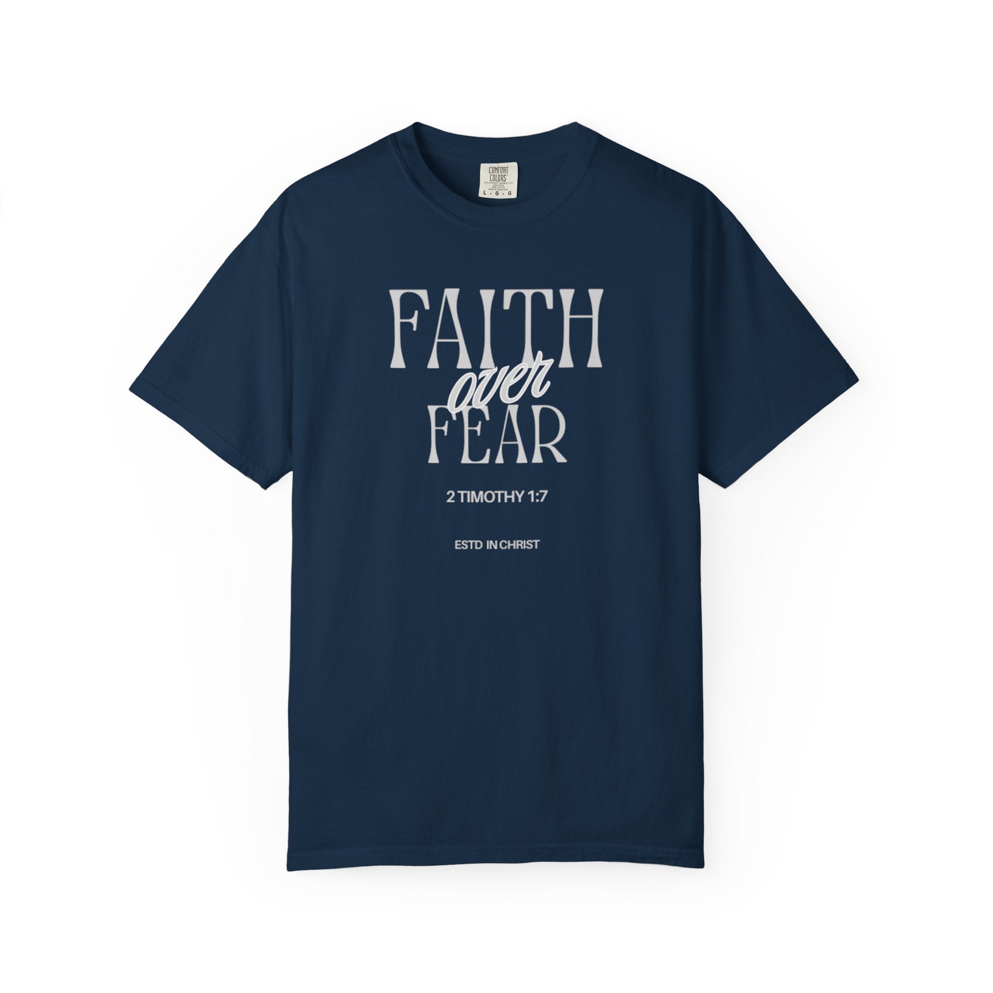 Faith Over Fear  (2 Timothy 1:7) T-shirt