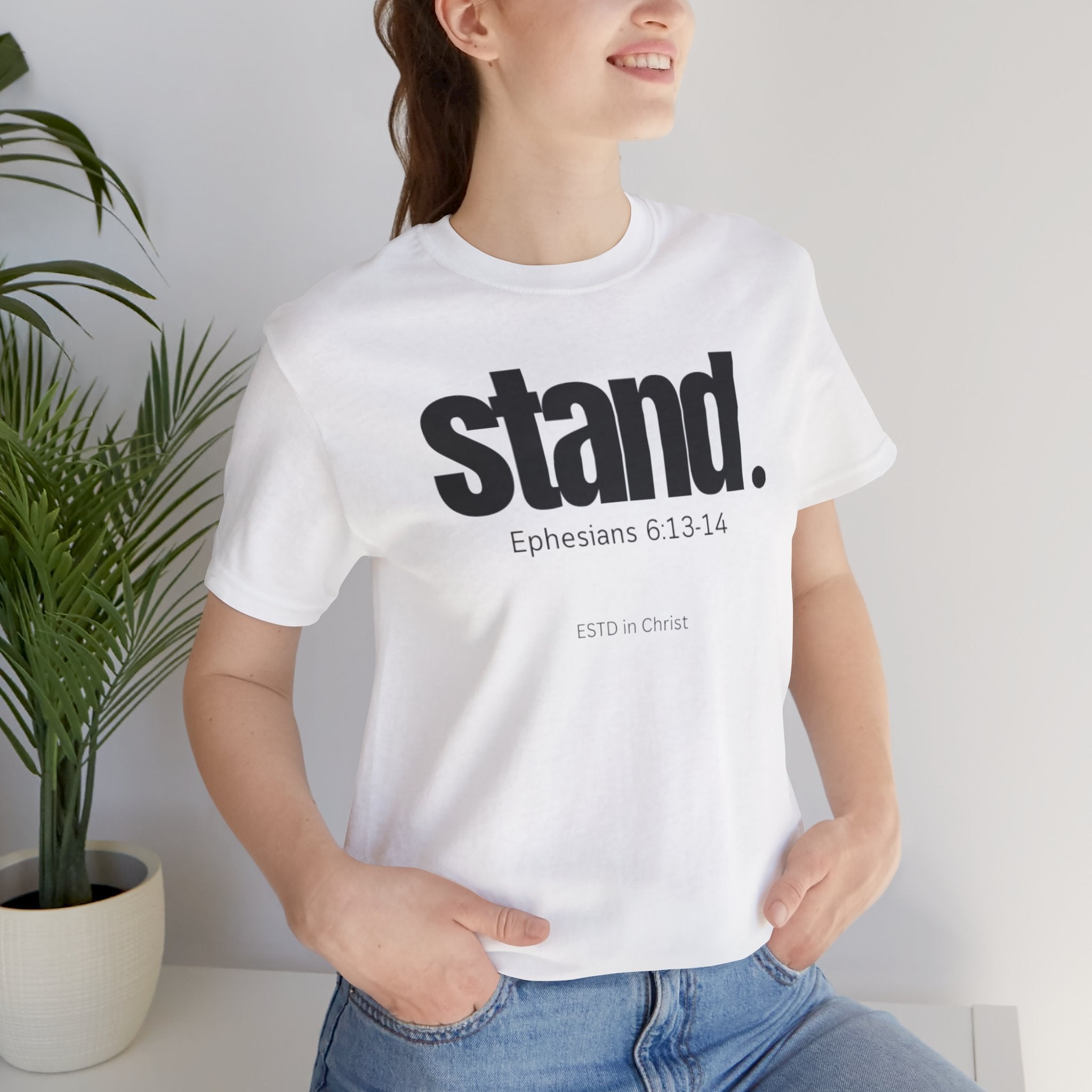 Stand (Ephesians 6:13-14) T-shirt