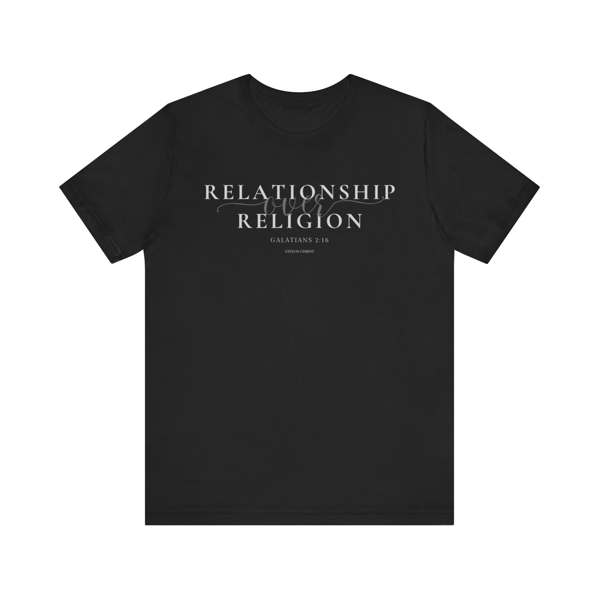 Relationship Over Religion (Galatians 2:16) T-shirt