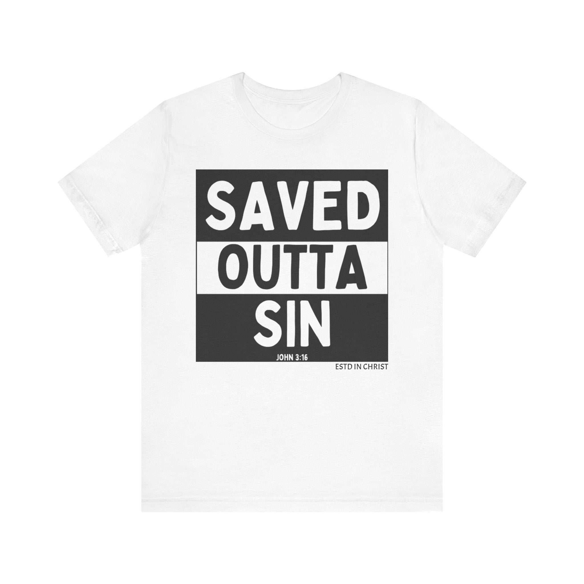 Saved Outta Sin (John 3:16) T-Shirt