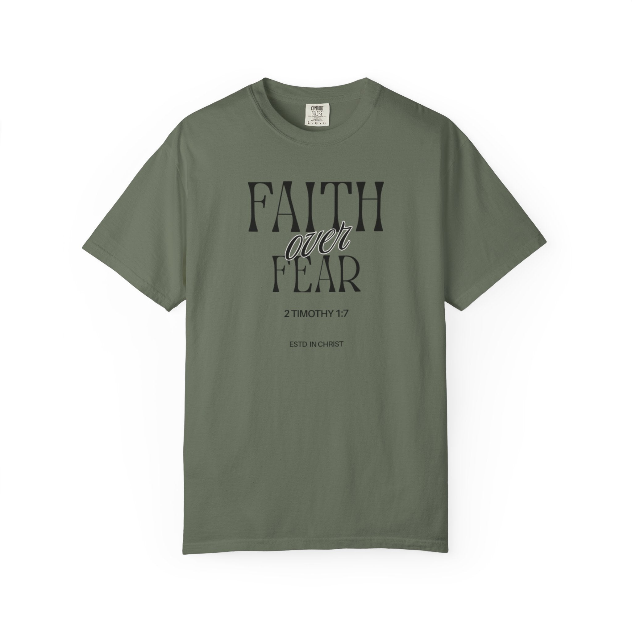 Faith Over Fear  (2 Timothy 1:7) T-shirt