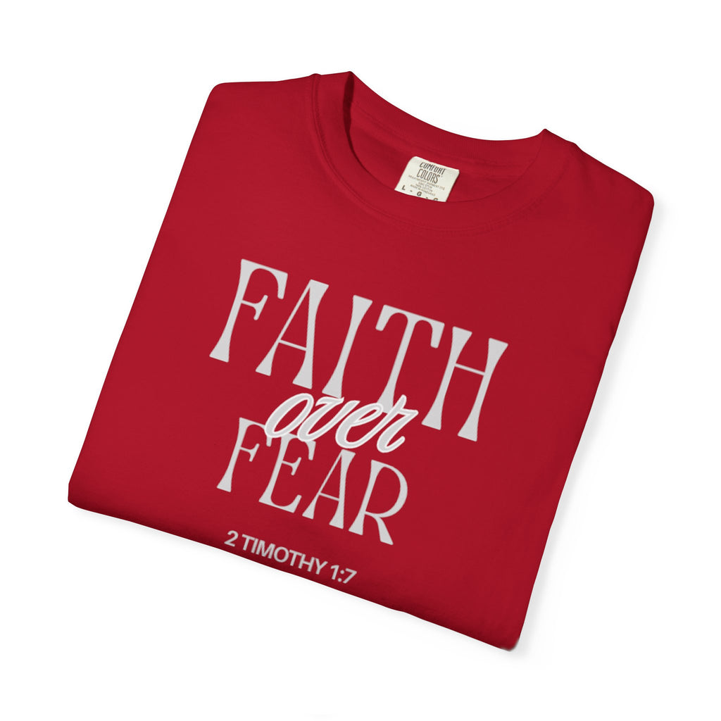 Faith Over Fear  (2 Timothy 1:7) T-shirt