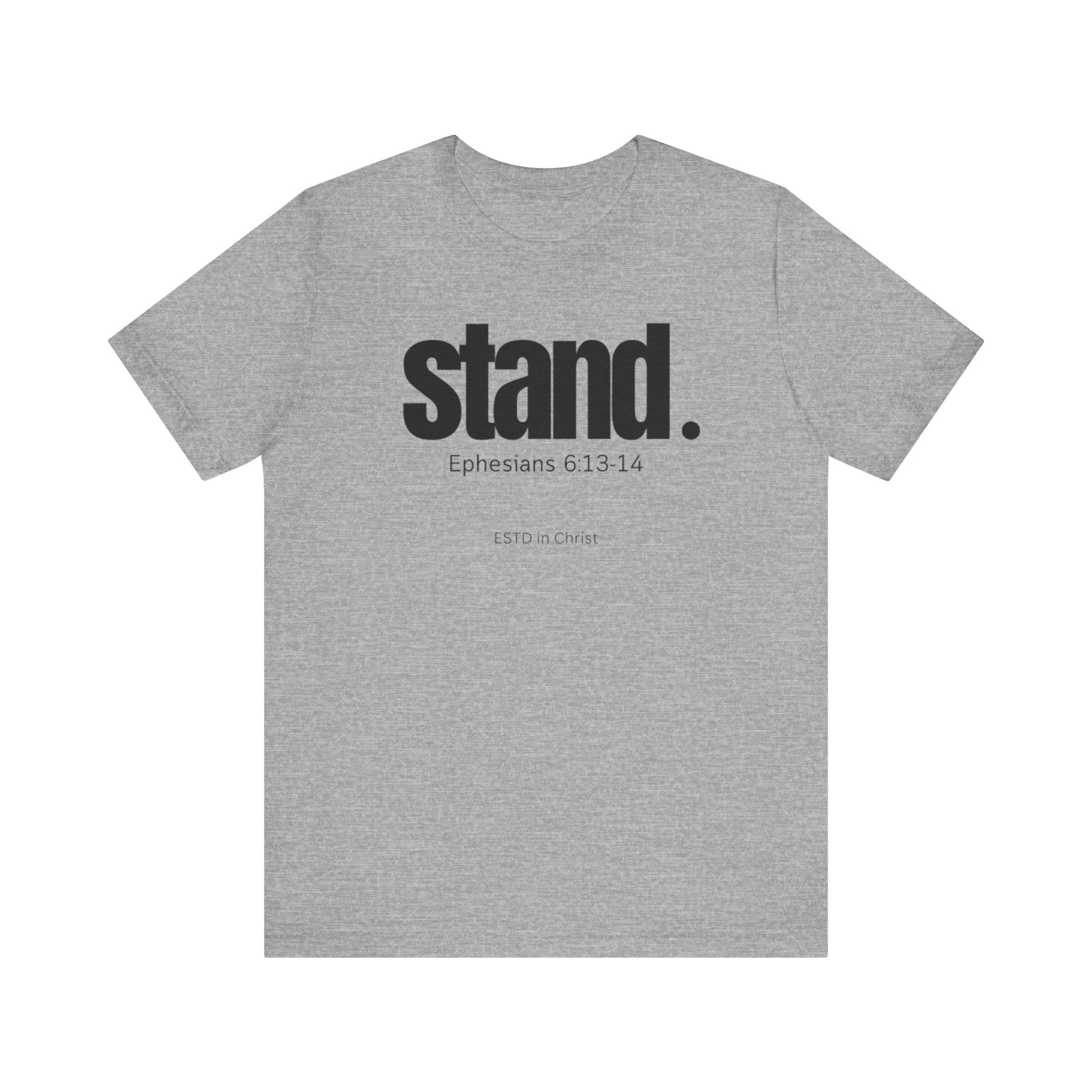 Stand (Ephesians 6:13-14) T-shirt