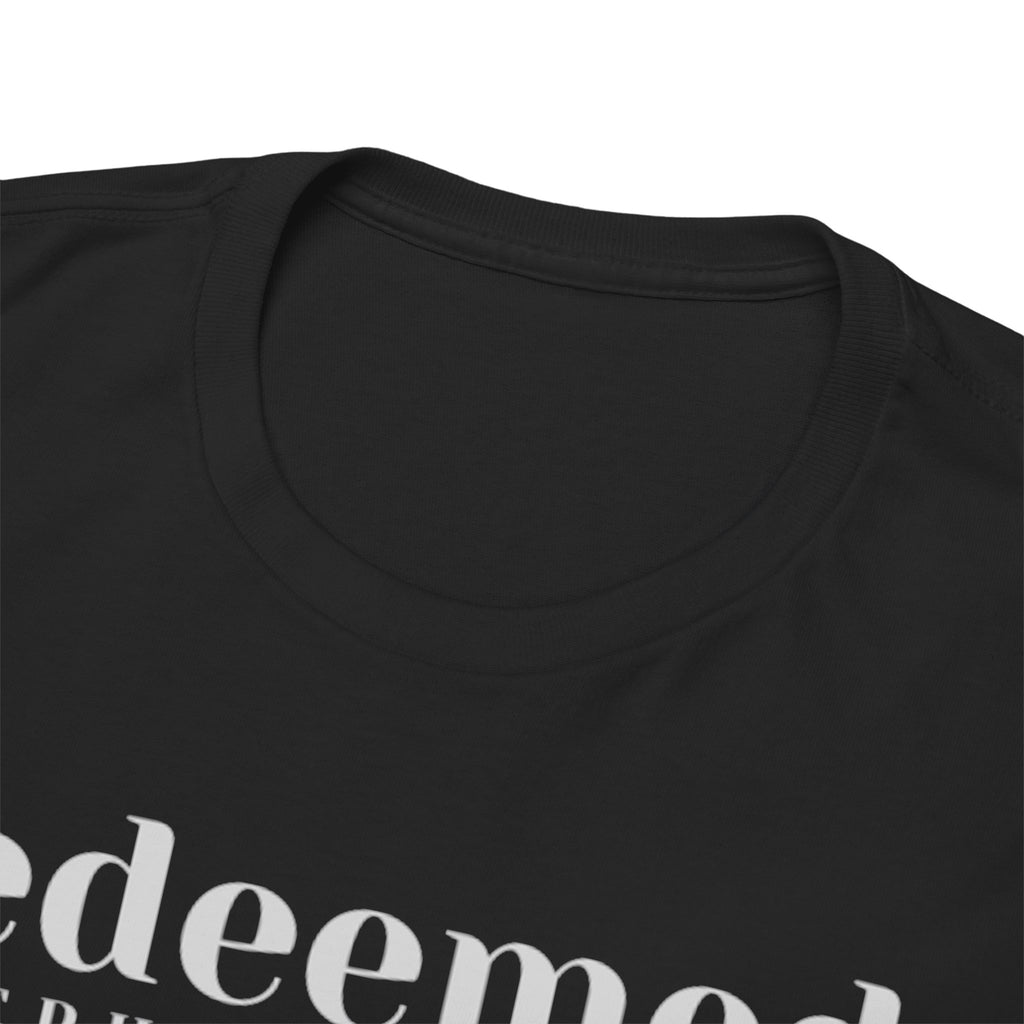 Redeemed (Ephesians 1:7) T-shirt