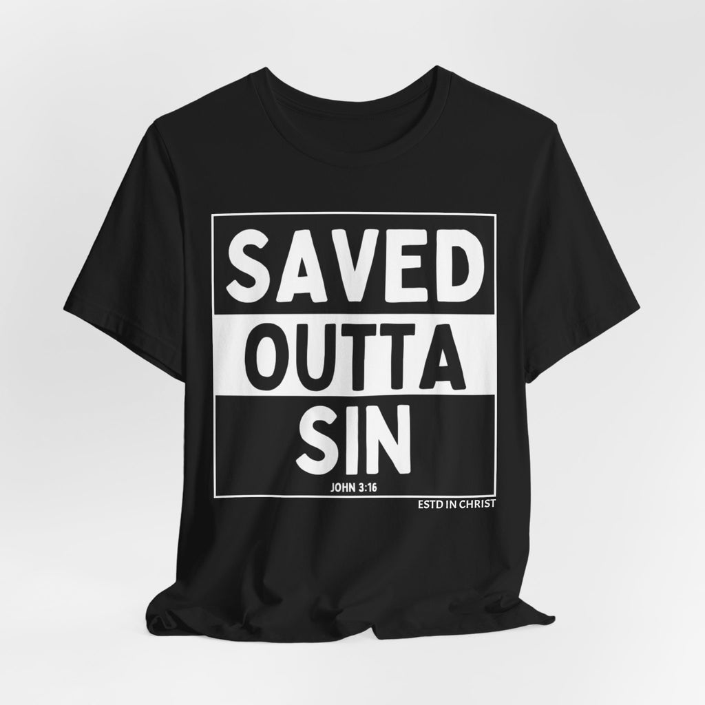 Saved Outta Sin (John 3:16) T-Shirt