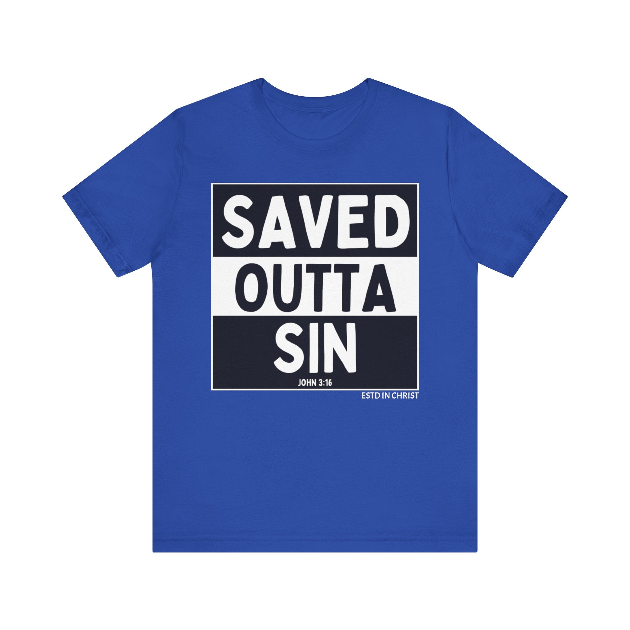 Saved Outta Sin (John 3:16) T-Shirt