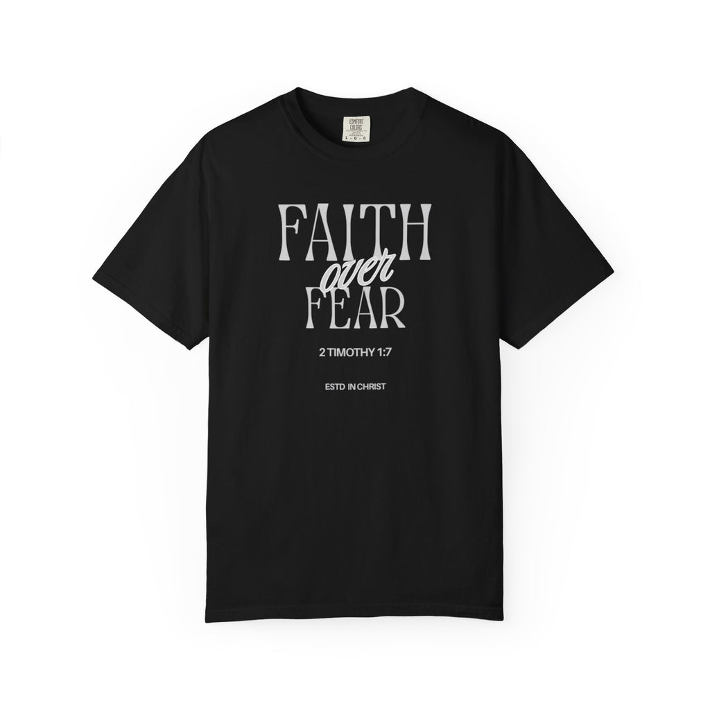 Faith Over Fear  (2 Timothy 1:7) T-shirt