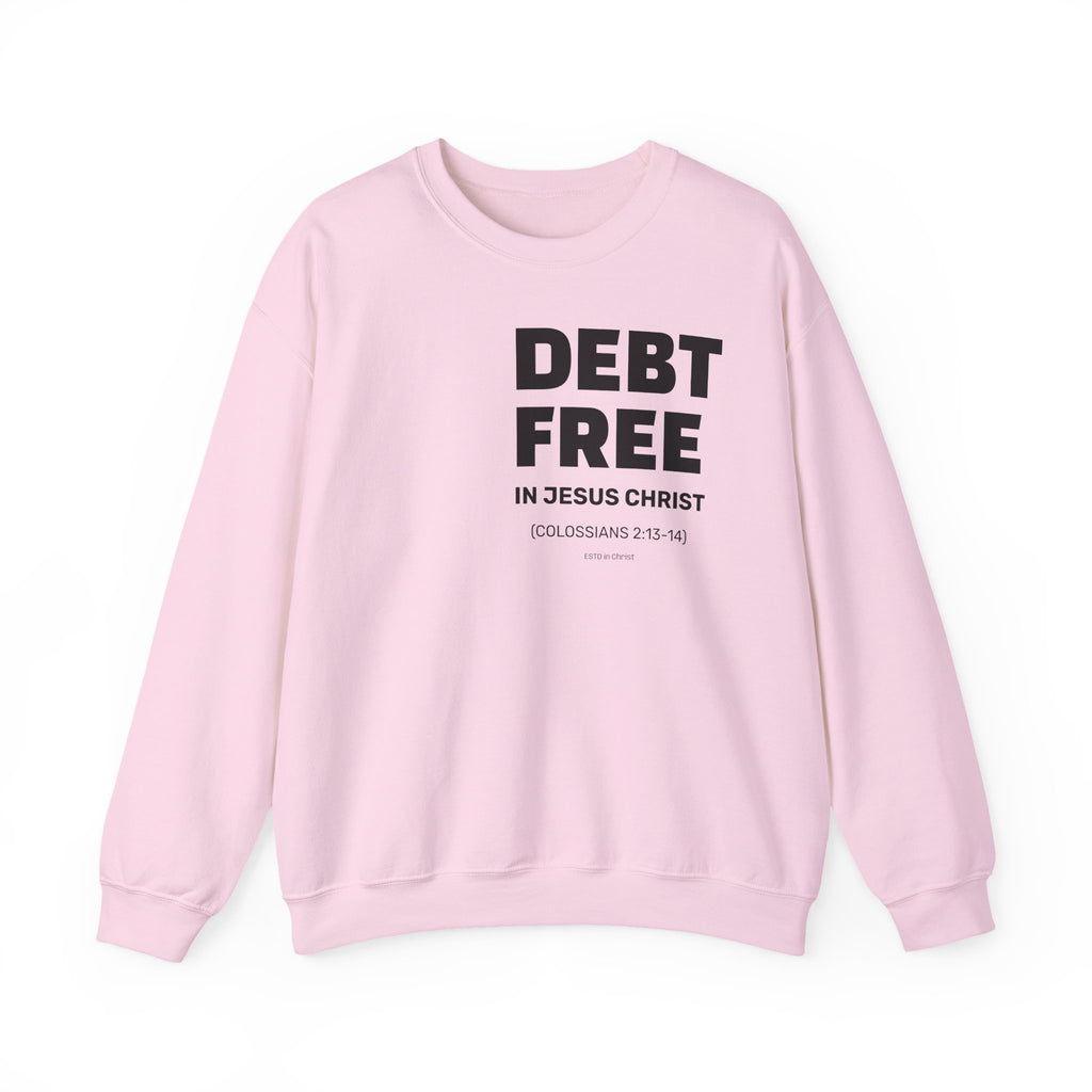 DEBT FREE in Jesus Christ (Colossians 2:13-14) Crewneck Sweatshirt