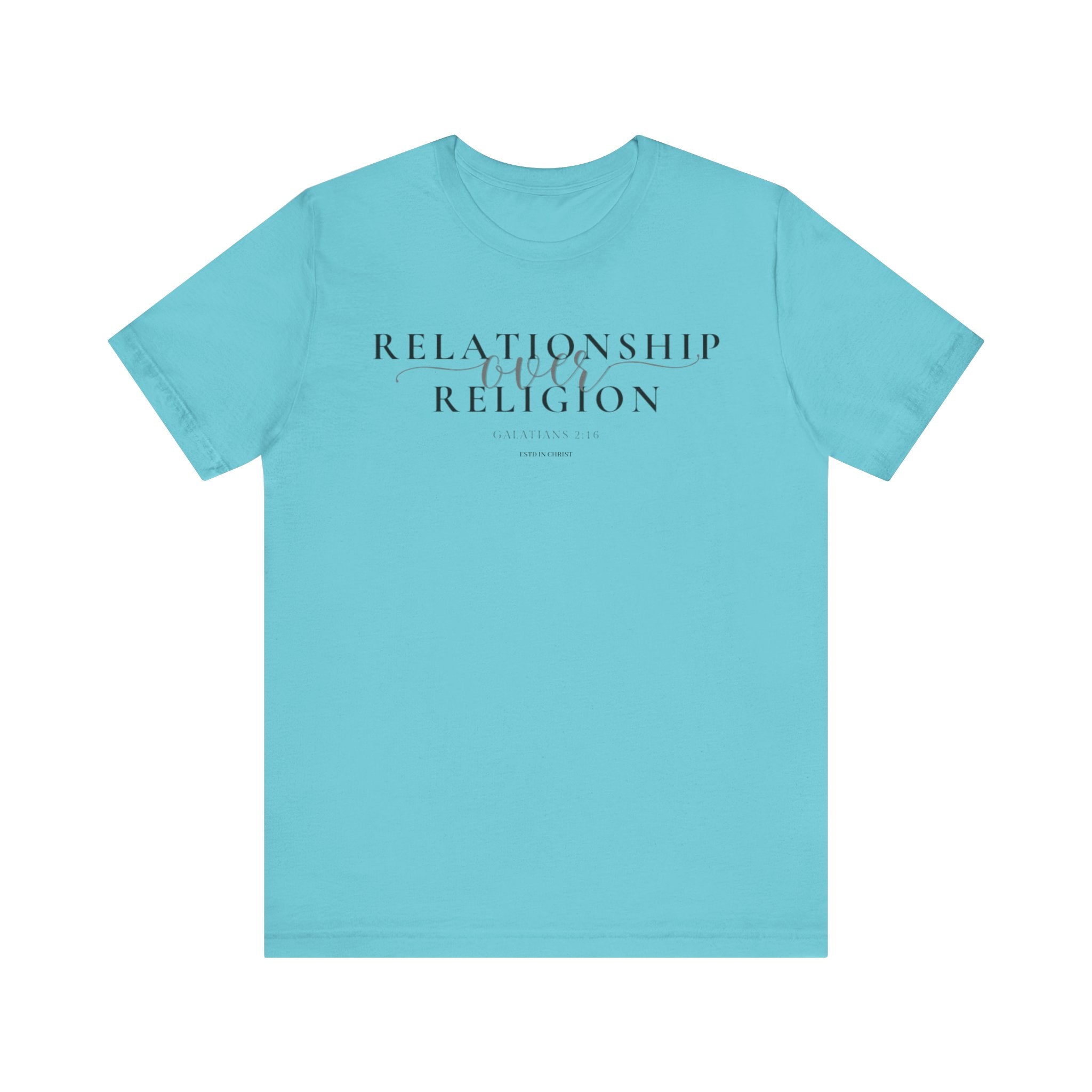 Relationship Over Religion (Galatians 2:16) T-shirt