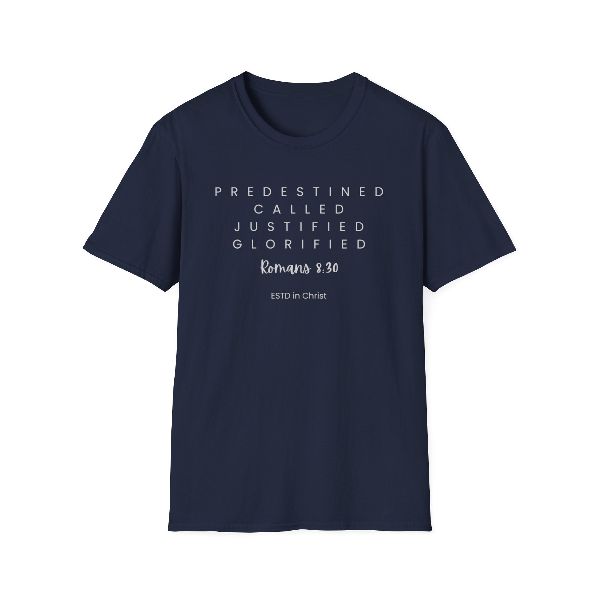 Predestined-Called-Justified-Glorified (Romans 8:30) T-shirt