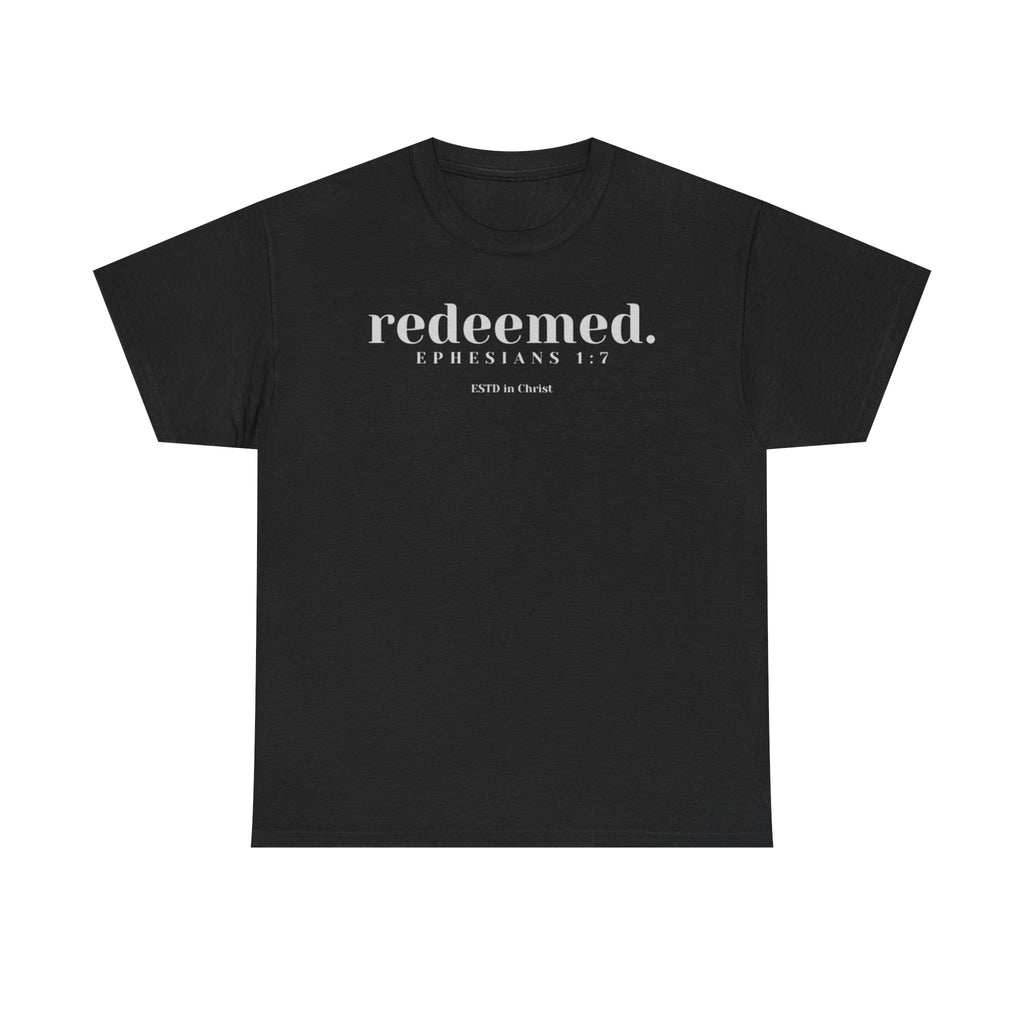Redeemed (Ephesians 1:7) T-shirt
