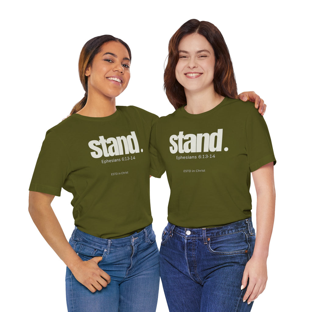 Stand (Ephesians 6:13-14) T-shirt