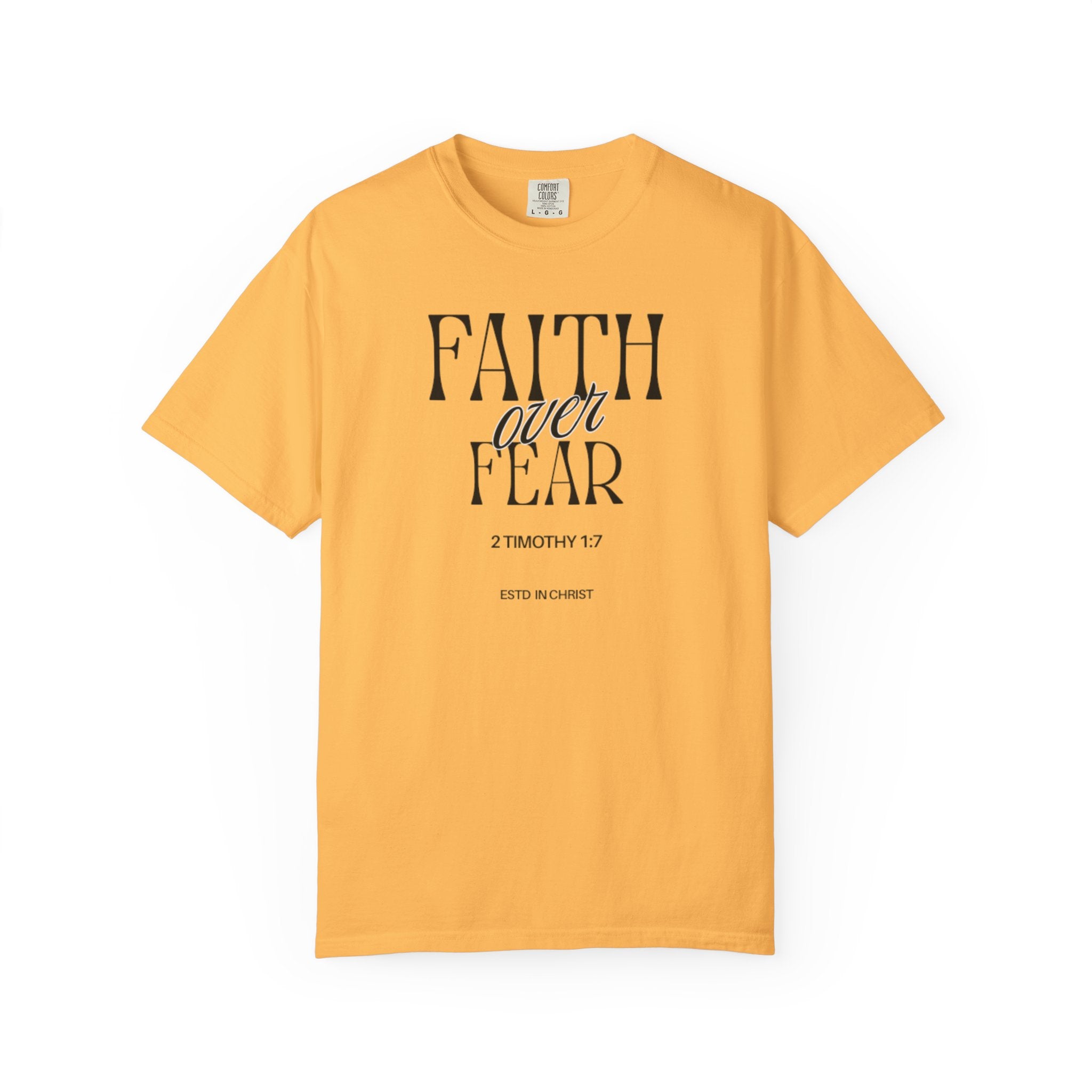 Faith Over Fear  (2 Timothy 1:7) T-shirt