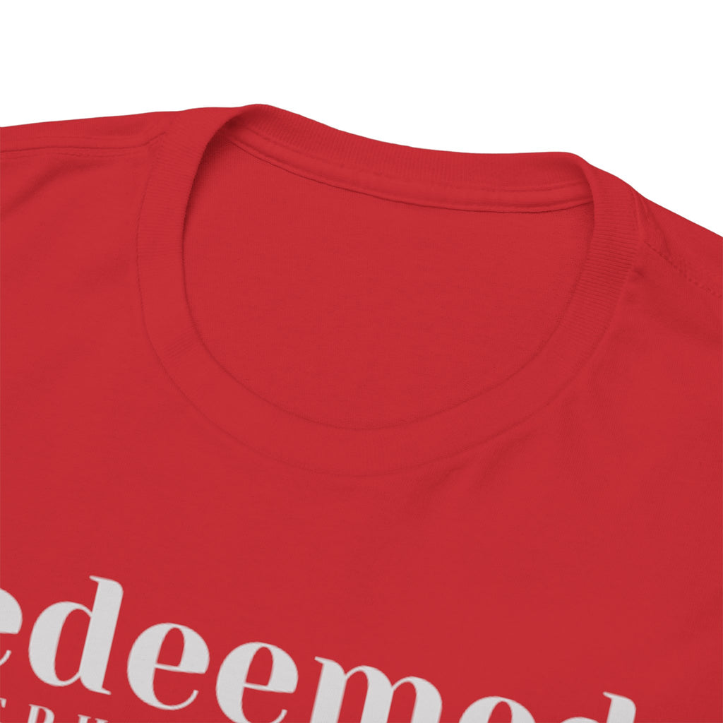 Redeemed (Ephesians 1:7) T-shirt