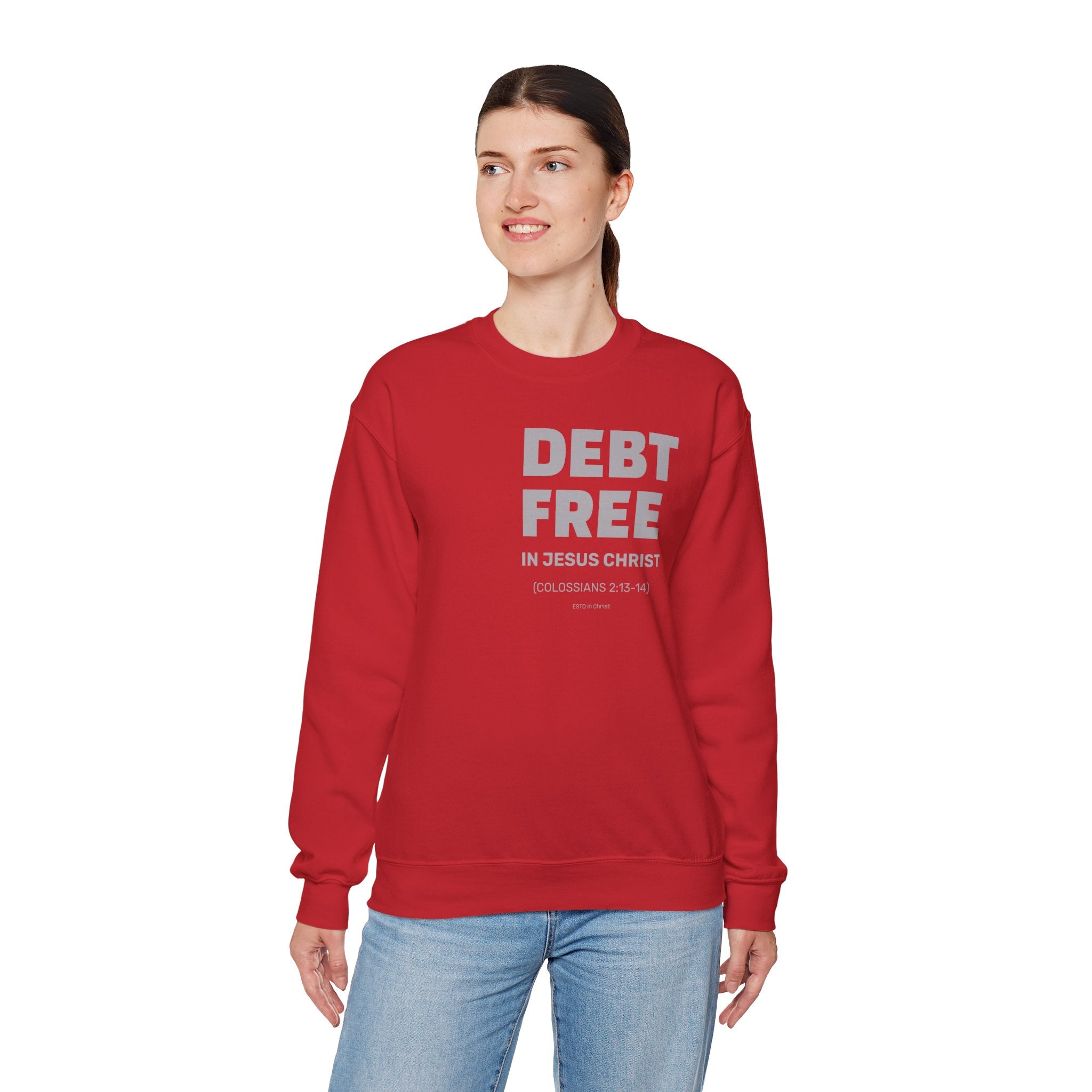 DEBT FREE in Jesus Christ (Colossians 2:13-14) Crewneck Sweatshirt