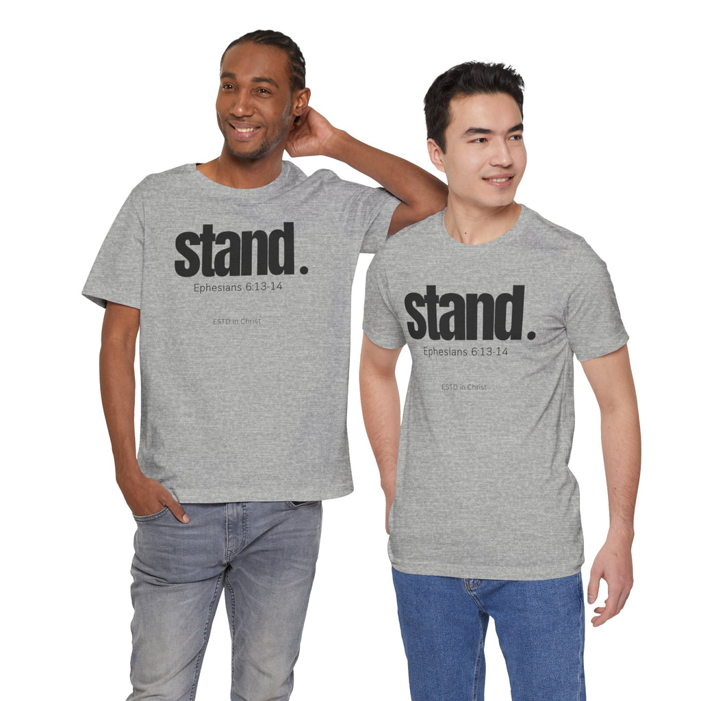 Stand (Ephesians 6:13-14) T-shirt