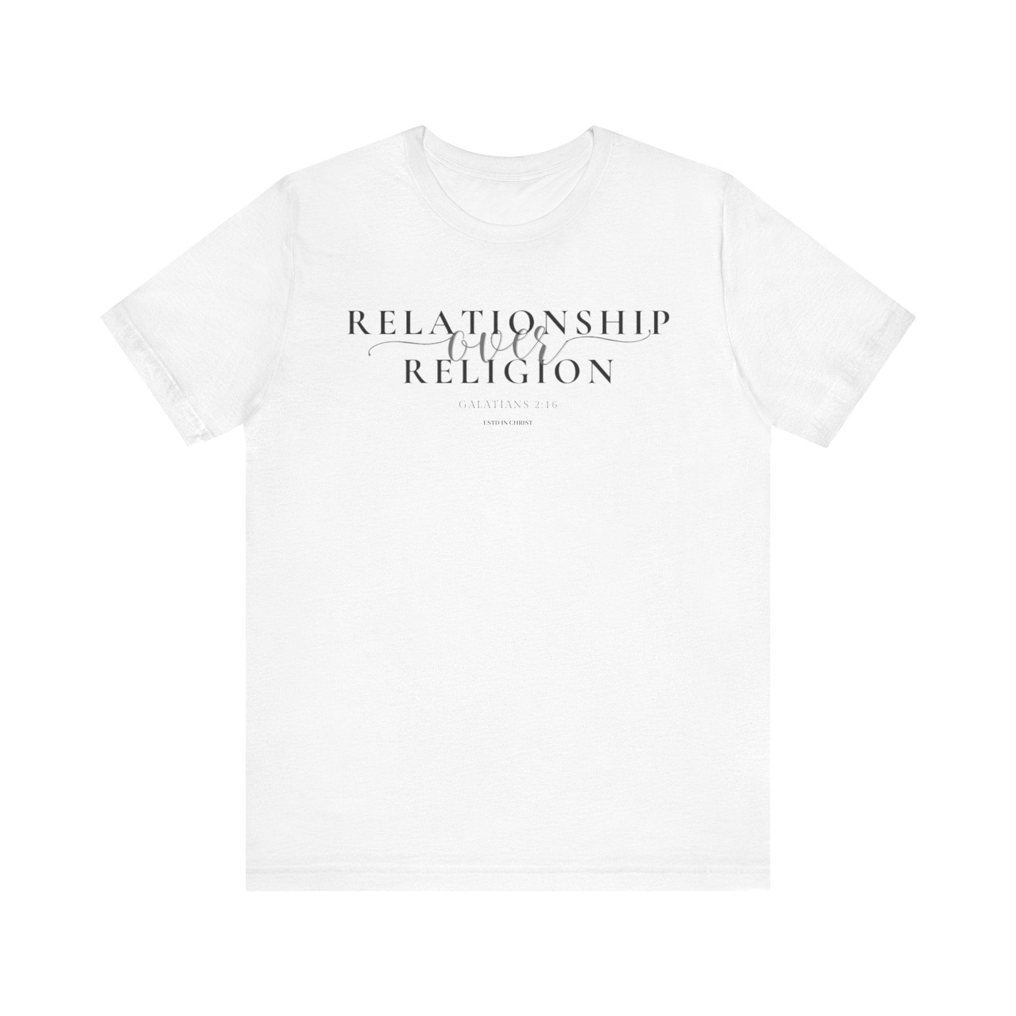 Relationship Over Religion (Galatians 2:16) T-shirt