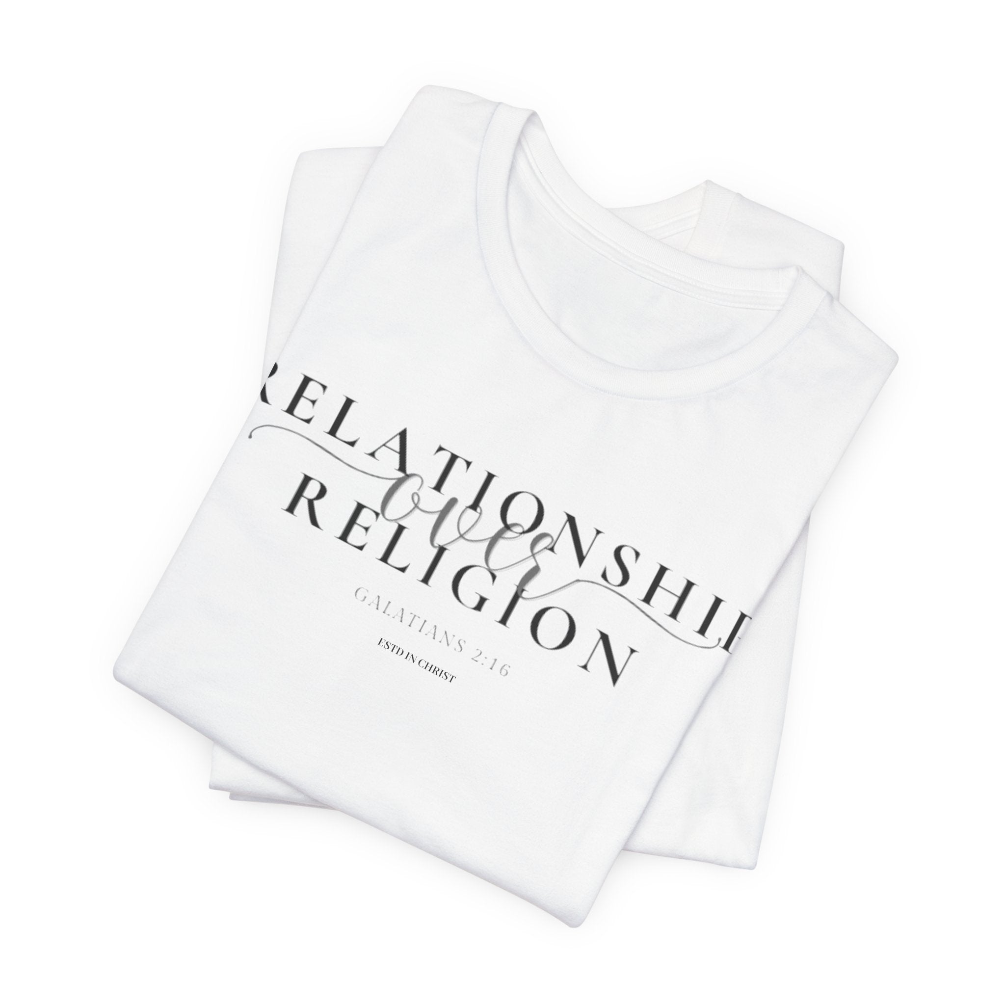 Relationship Over Religion (Galatians 2:16) T-shirt