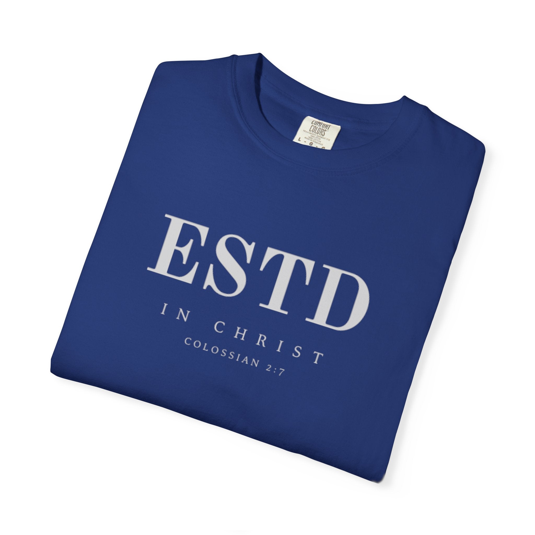Official ESTD in Christ (Colossians 2:7) T-shirt