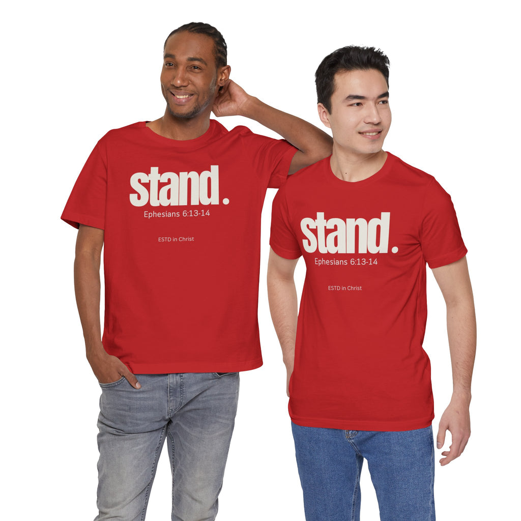 Stand (Ephesians 6:13-14) T-shirt