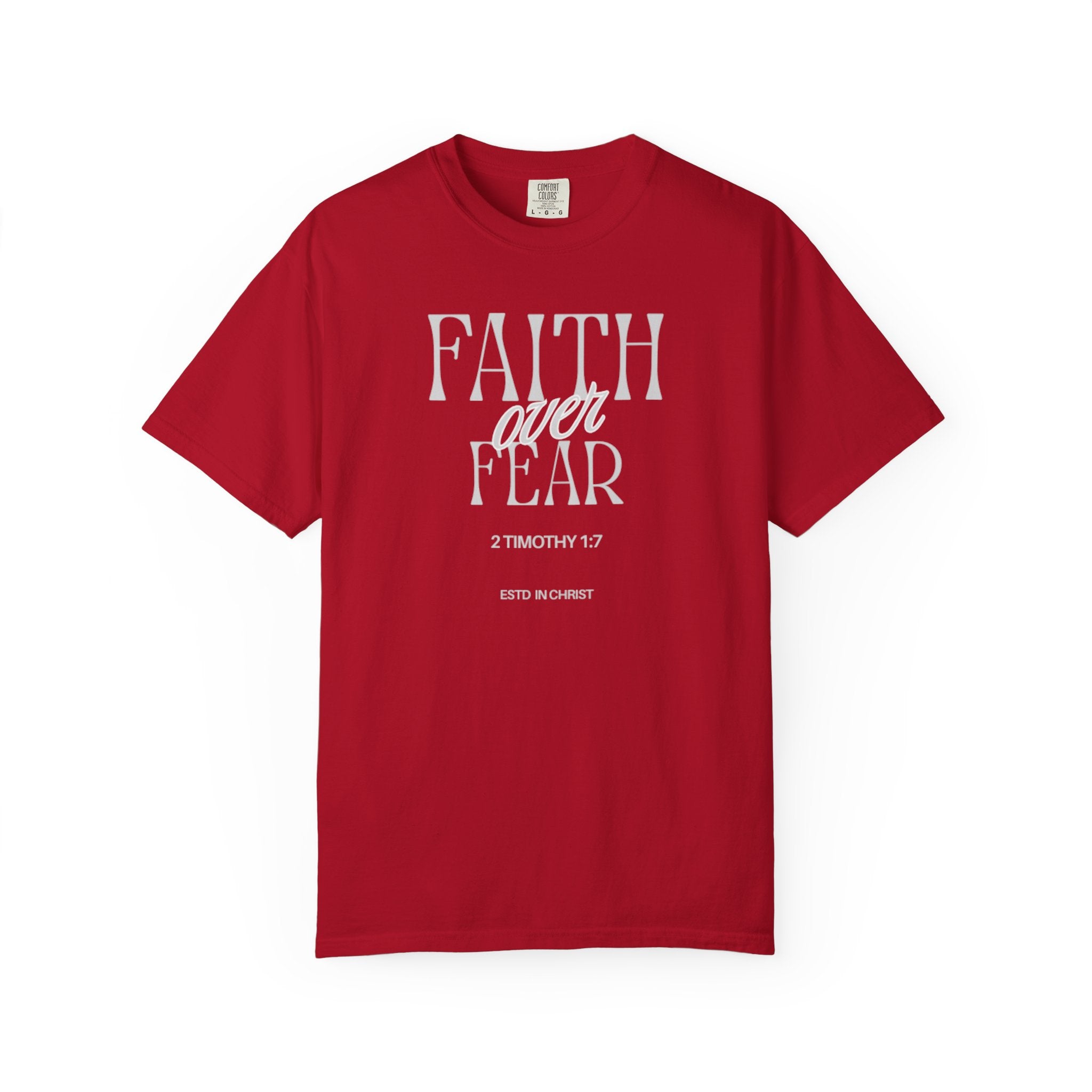 Faith Over Fear  (2 Timothy 1:7) T-shirt