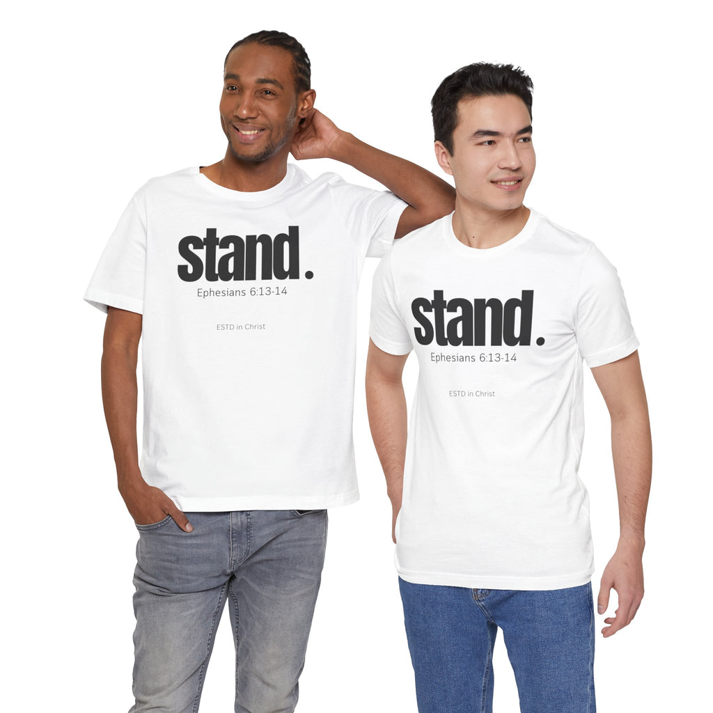 Stand (Ephesians 6:13-14) T-shirt