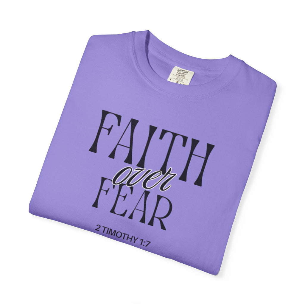 Faith Over Fear  (2 Timothy 1:7) T-shirt