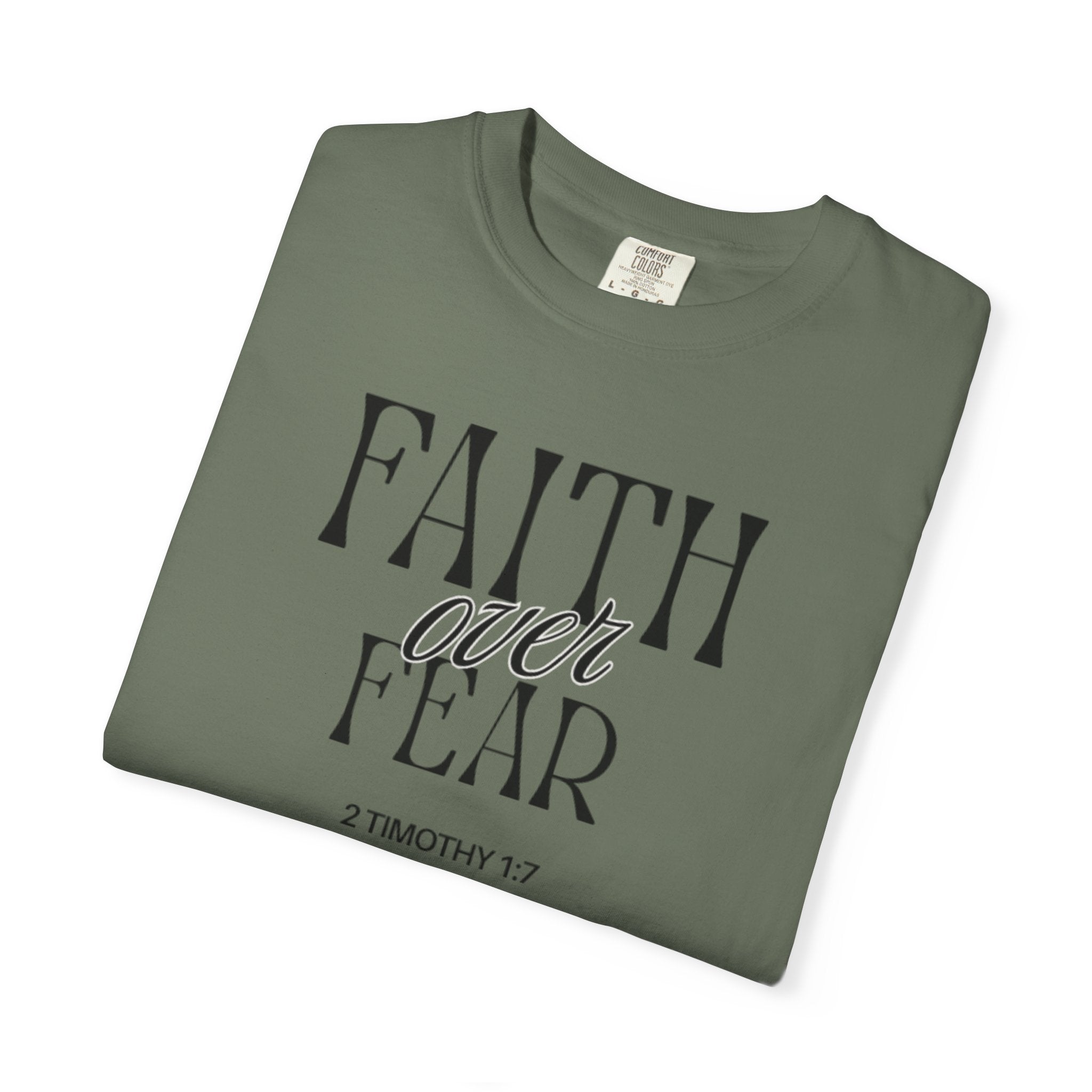 Faith Over Fear  (2 Timothy 1:7) T-shirt
